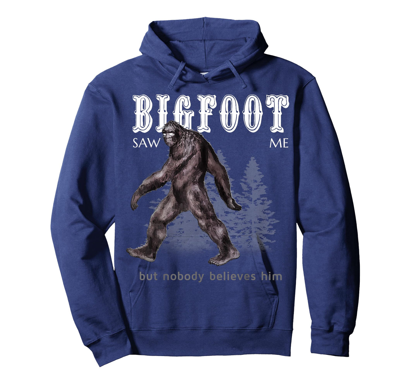 Bigfoot Saw Me But Nobody Believes Him Funny T-Shirt