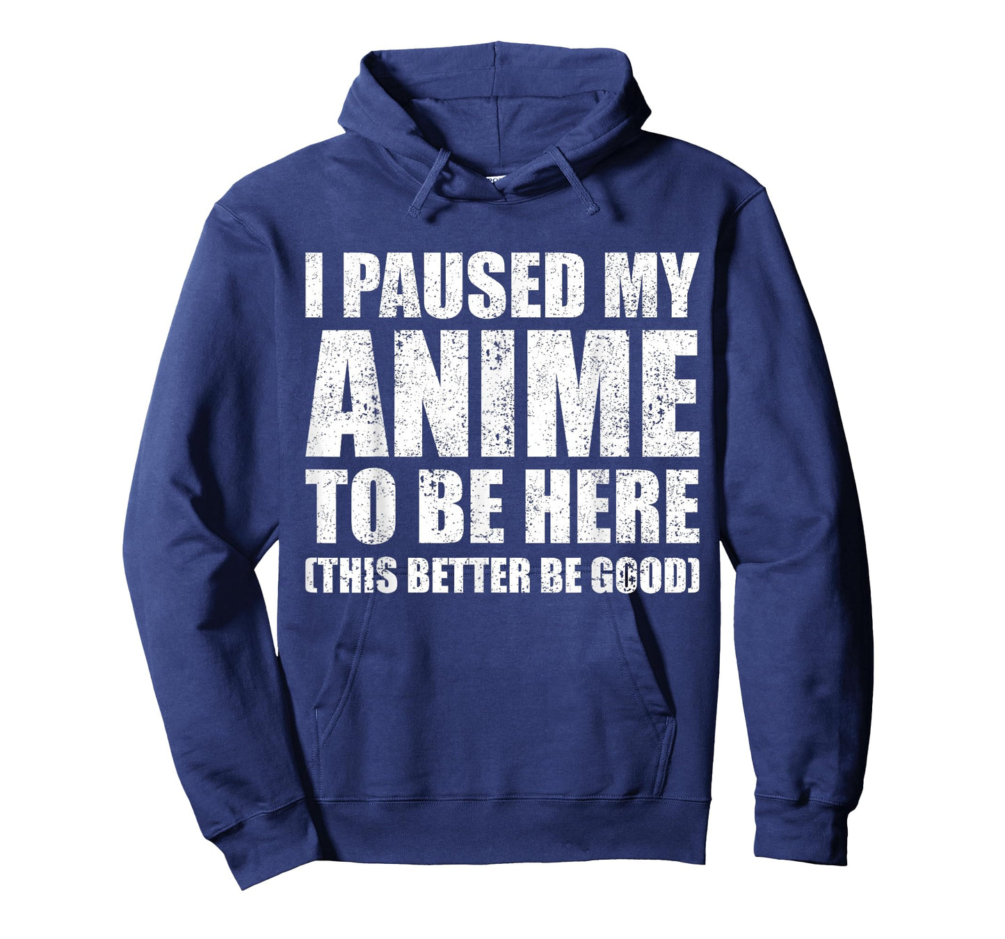 I Paused My Anime to Be Here (This Better Be Good) T-Shirt