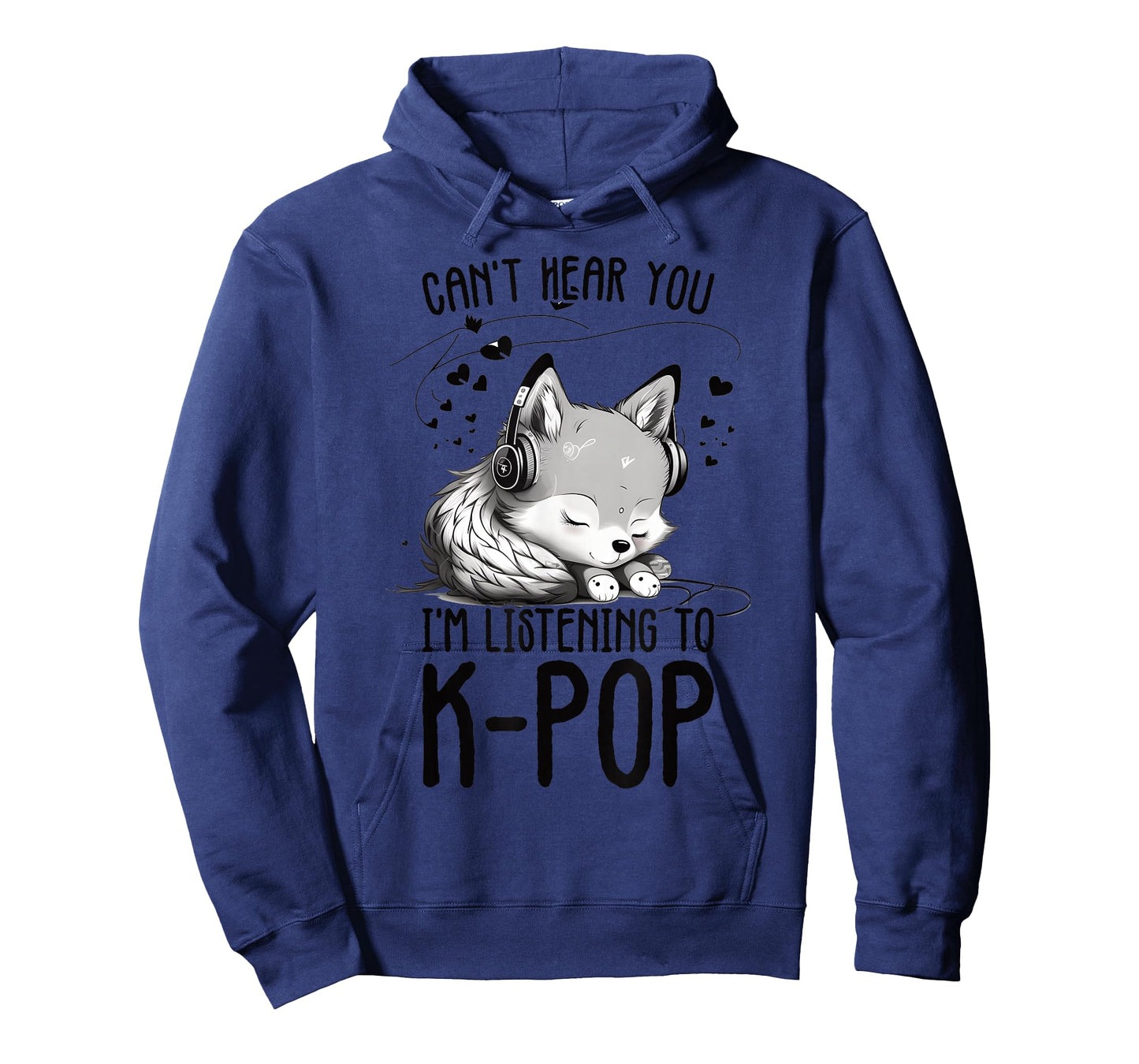 Can't Hear You I'm Listening To K-pop Wolf Kpop Merchandise T-Shirt