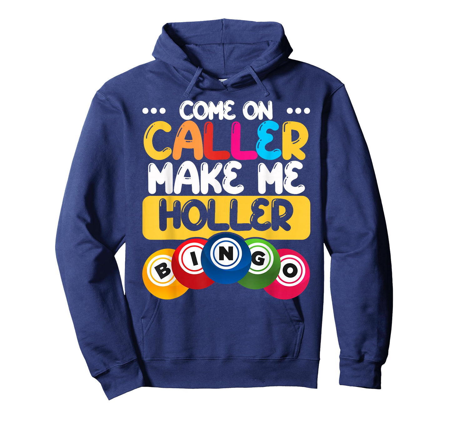 Bingo Come On Caller Make Me Holler Funny Bingo Player Gift T-Shirt