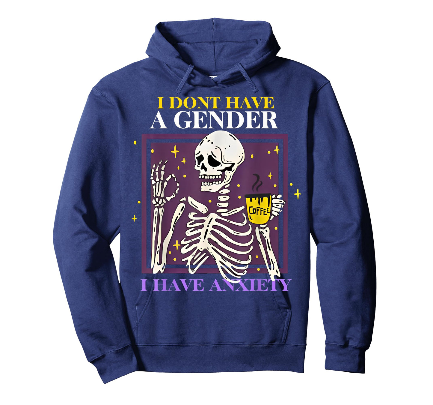 Skeleton I Don't Have A Gender I Have Anxiety T-Shirt