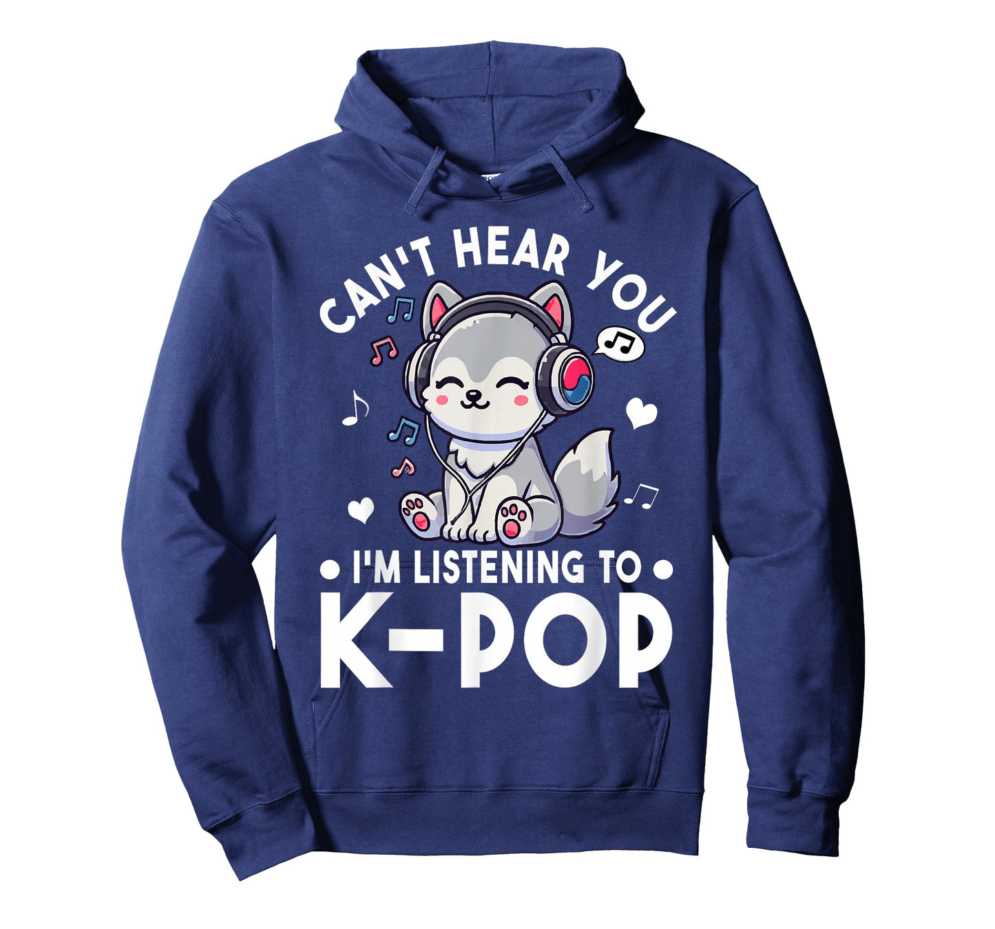 Can't Hear You I'm Listening to Kpop Wolf K-pop Merchandise T-Shirt