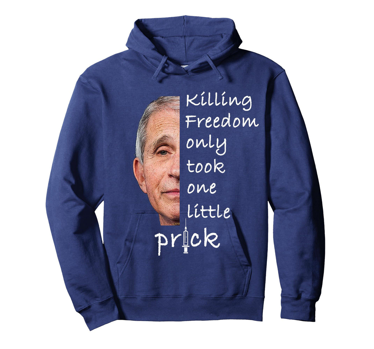 Killing Freedom Only Took One Little Prick - Fauci Ouchie T-Shirt