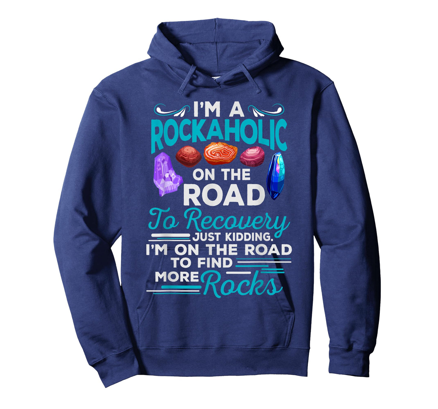 Colorful Rockaholic design for Rockhounds, Rock Collectors T-Shirt