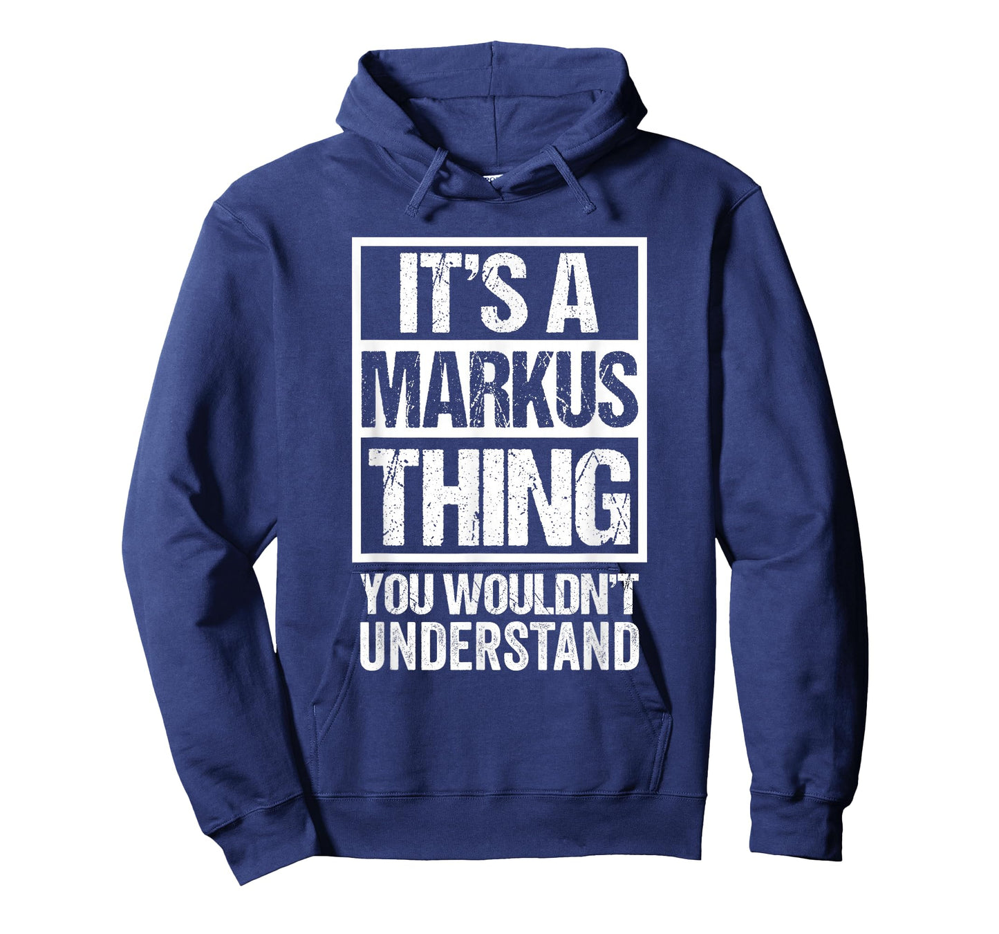 It's A Markus Thing You Wouldn't Understand - First Name T-Shirt