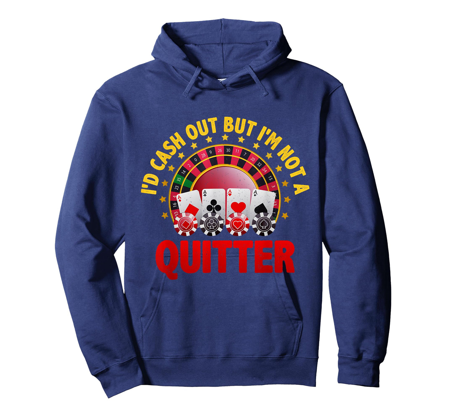 Casino Designs I'd Cash Out But I'm Not A Quitter Gambling T-Shirt