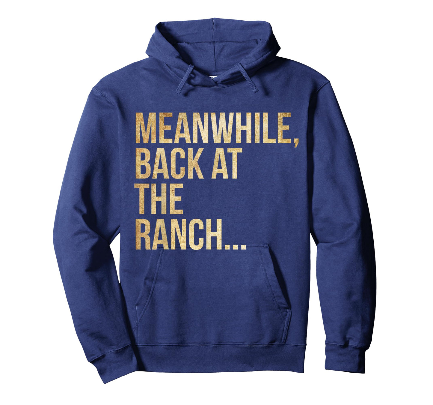 Popular Phrases "Meanwhile, back at the ranch T-Shirt