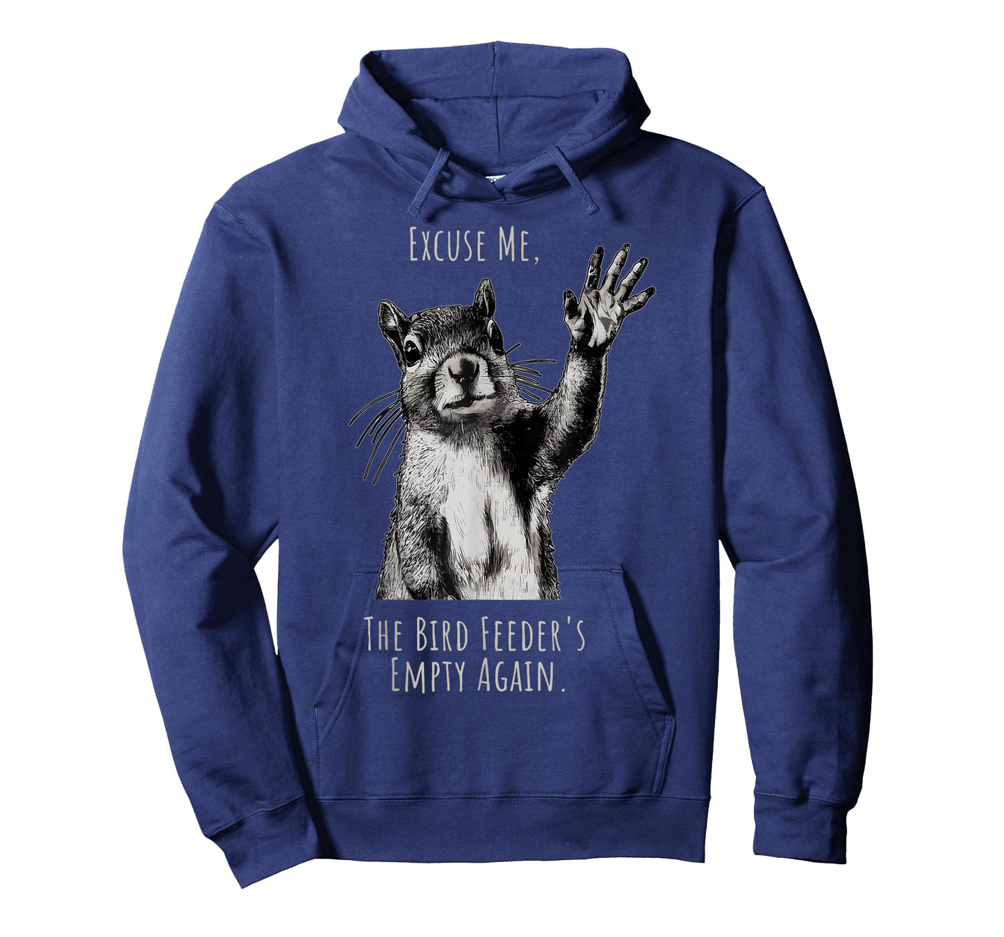 Funny Squirrel Excuse Me, Bird Feeder's Empty Again T-Shirt