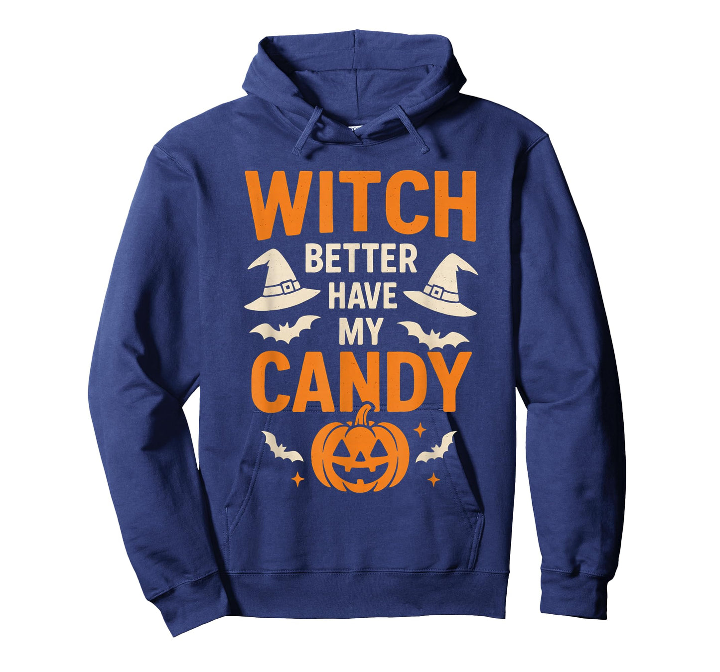 Witch Better Have My Candy - Funny Halloween Quote T-Shirt