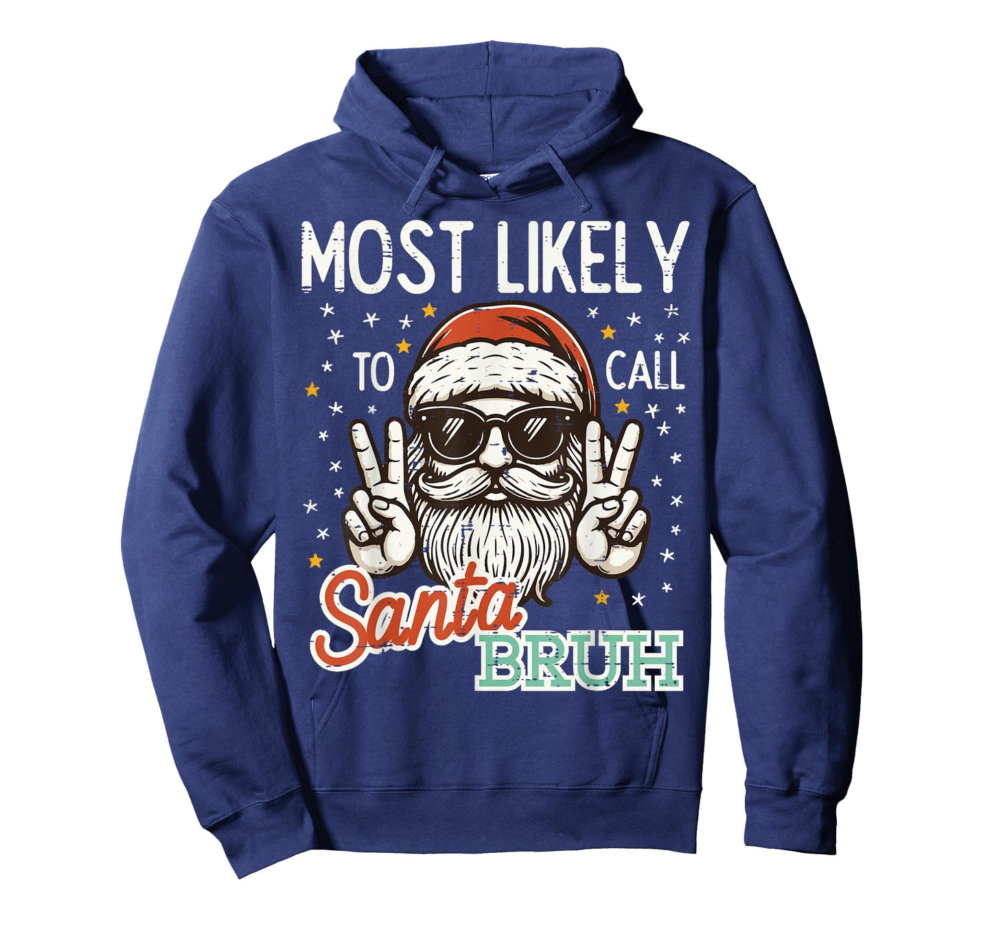 Christmas Most Likely Call Santa Bruh Xmas Men Kids Women T-Shirt