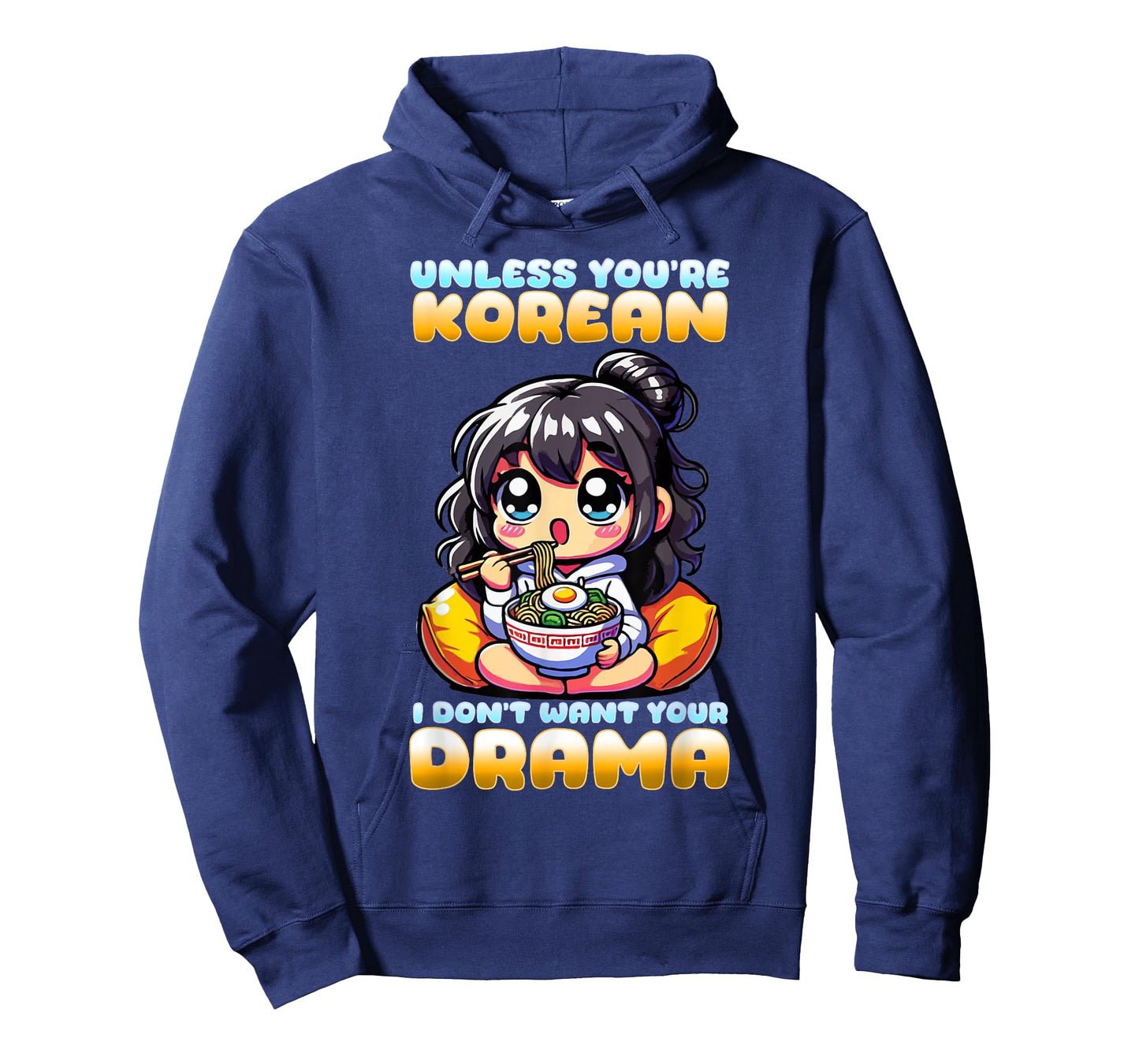 Unless You're Korean I Don't Want Your Drama I K-Drama T-Shirt
