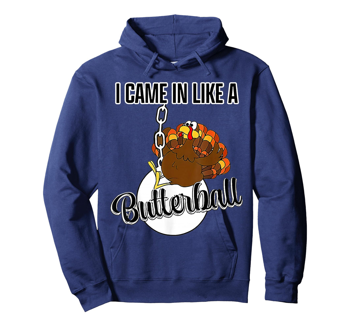 I Came in Like A Butterball Happy Thanksgiving Turkey Day T-Shirt