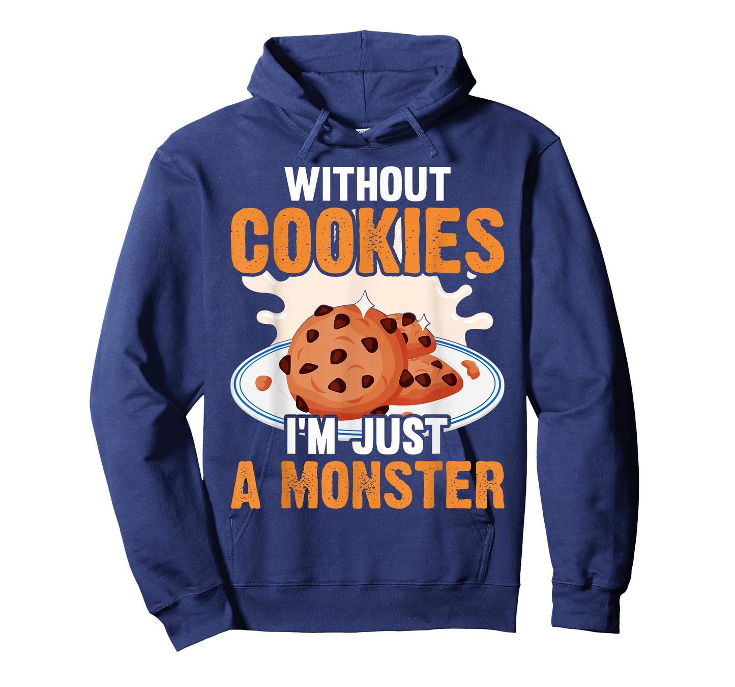 Without Cookies Im Just a Monster Funny Cookie Lover T-Shirt