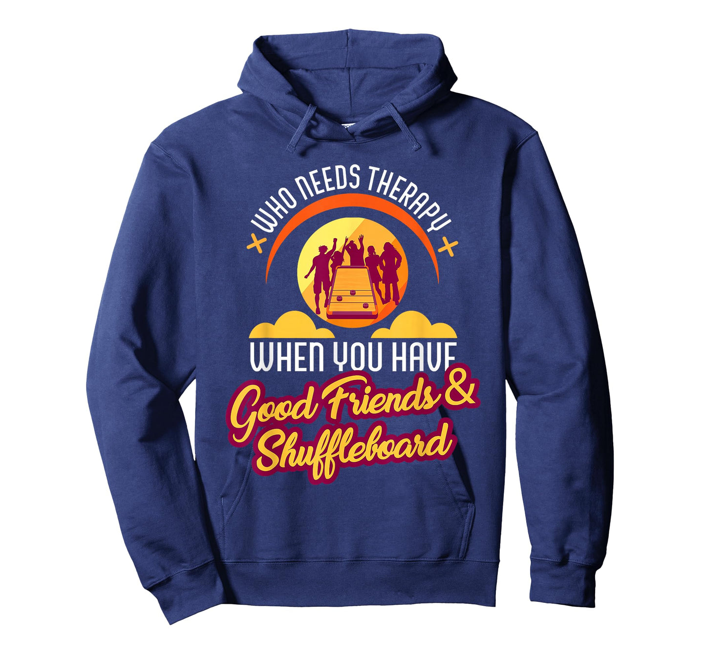 Who Needs Therapy With Good Friends and Shuffleboard T shirt T-Shirt