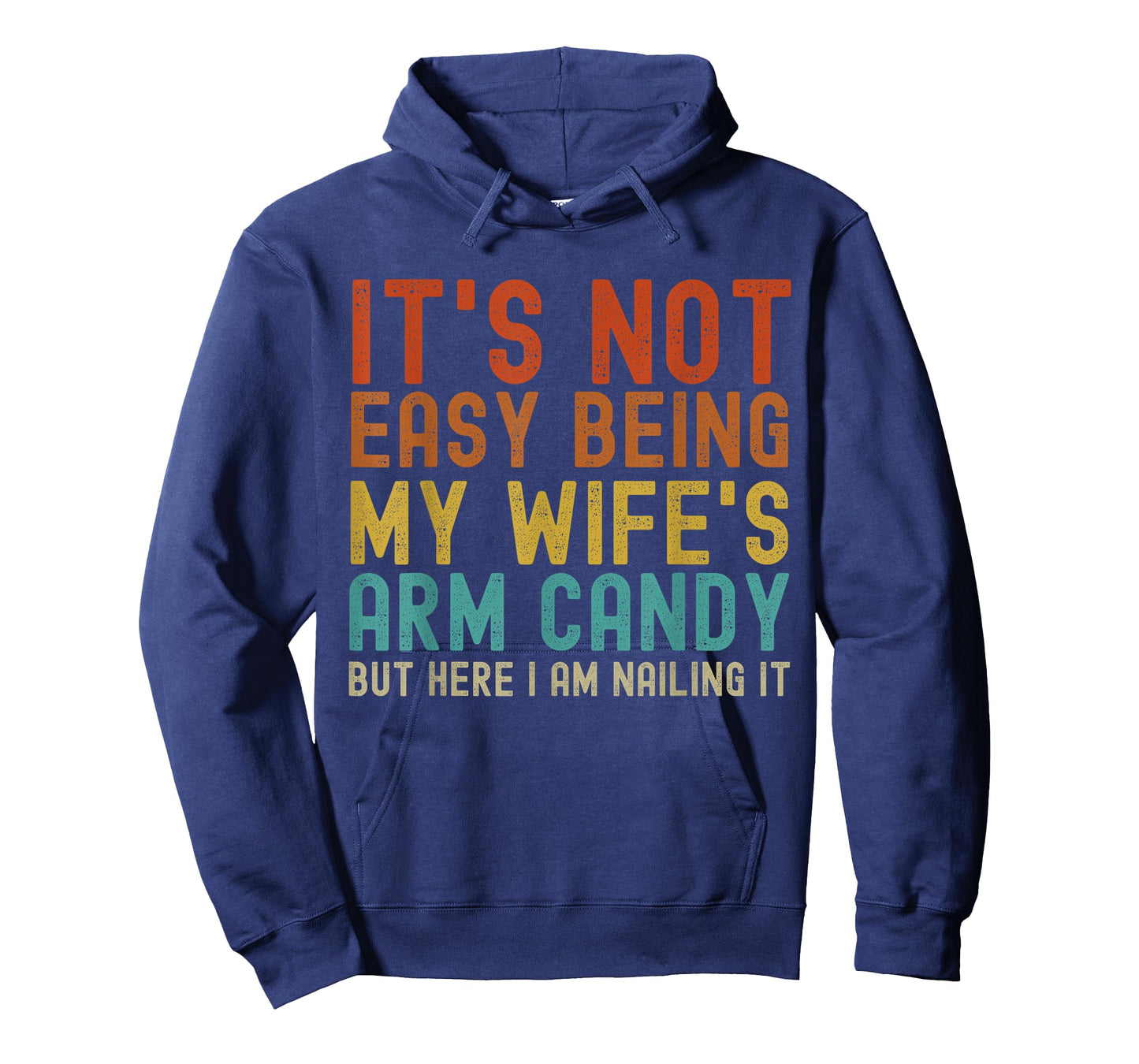 It's Not Easy Being My Wife's Arm Candy Funny Husband Retro T-Shirt