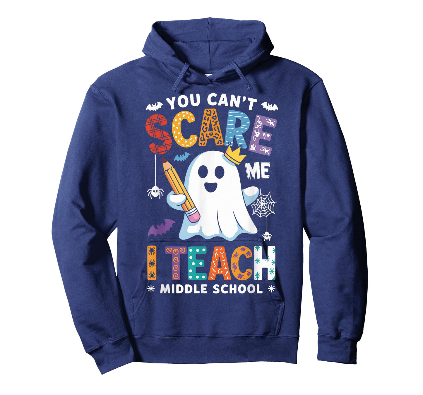 You Can't Scare Me I Teach Middle School Teacher Halloween T-Shirt