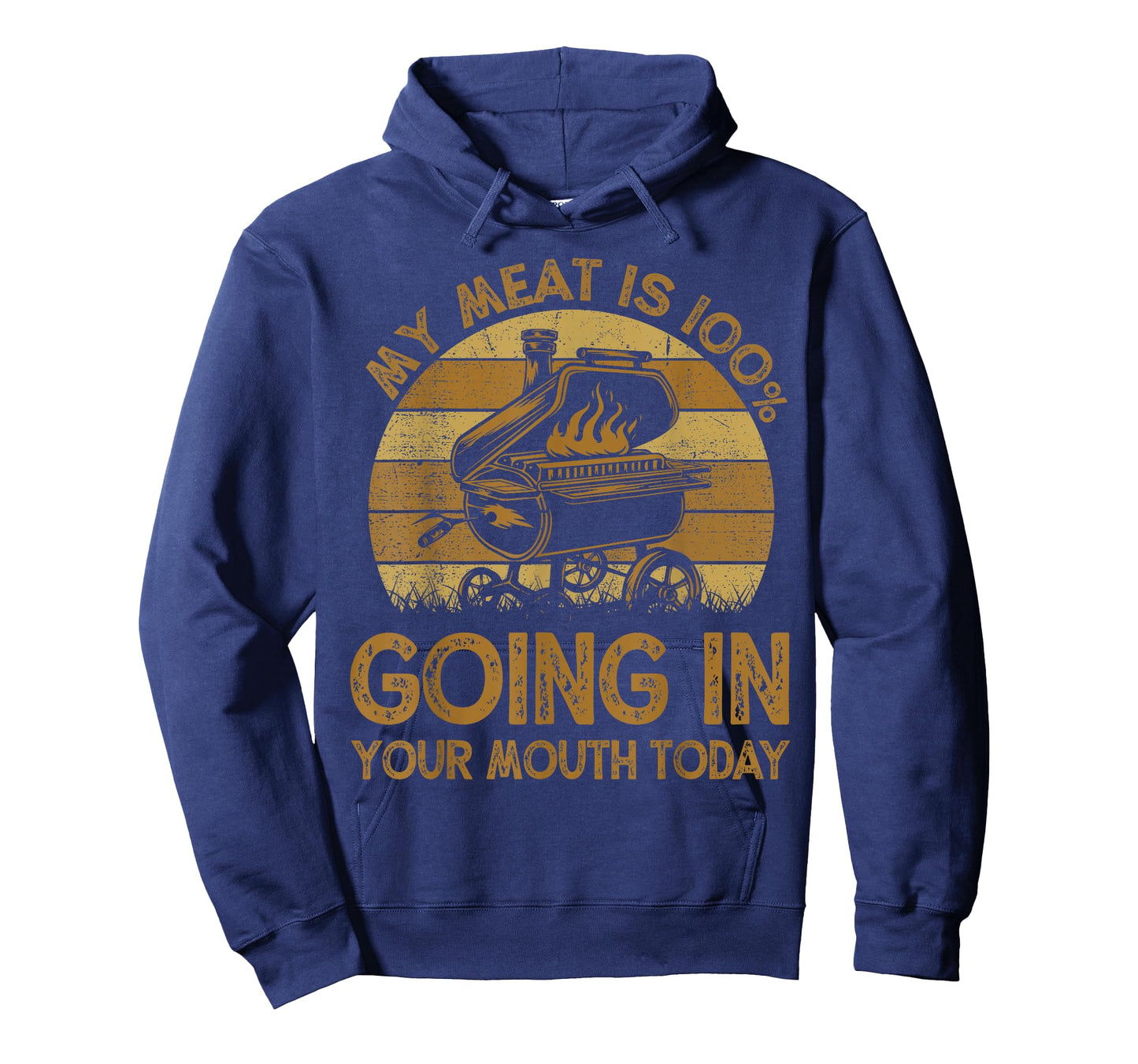 Funny My Meat Is 100% Going In Your Mouth Today BBQ Chef Dad T-Shirt