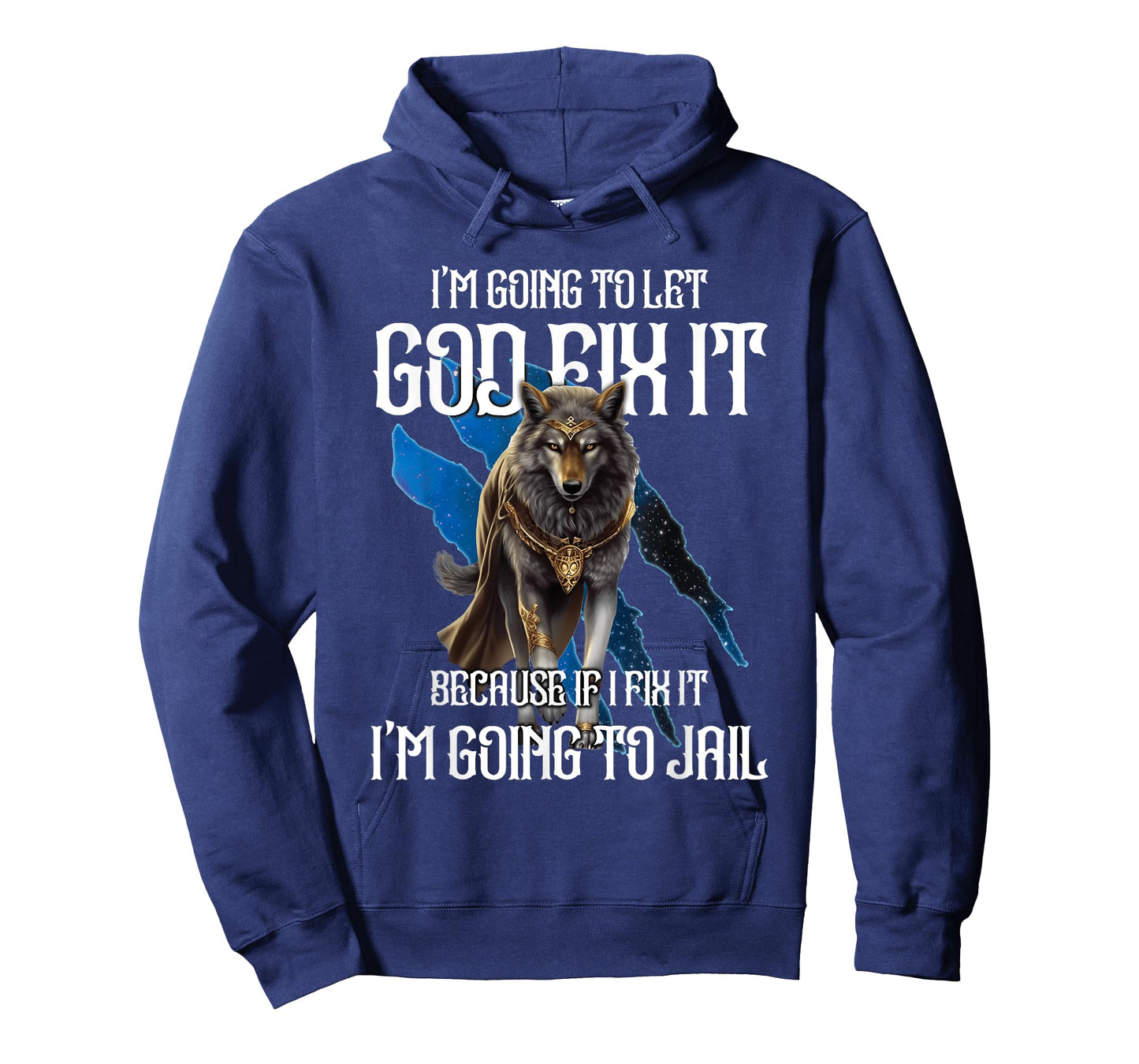 Wolf I’m Going To Let God Fix It Because If I Fix It Funny T-Shirt