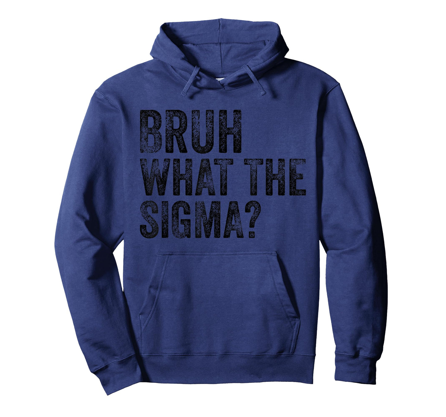 What The Sigma Bruh Funny Saying Adult Sarcastic Meme Quote T-Shirt