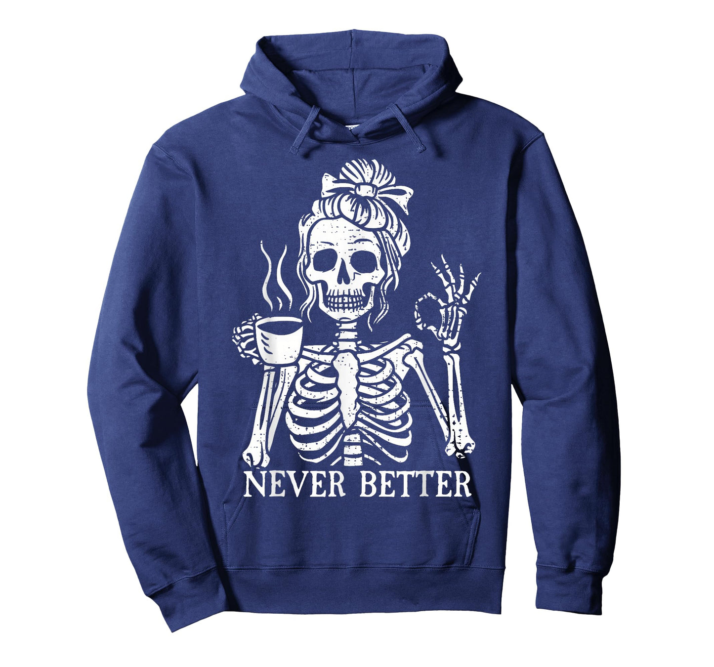 Messy Bun Drinking Coffee for Women Never Better Skeleton T-Shirt