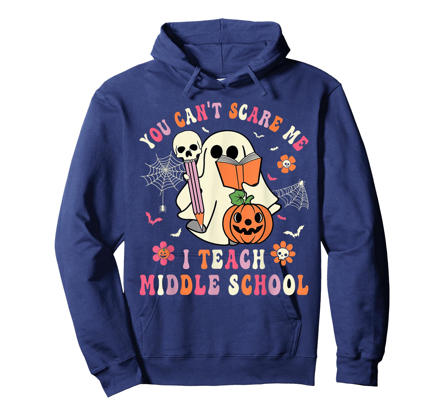 You Can't Scare Me I Teach Middle School Teacher Halloween T-Shirt