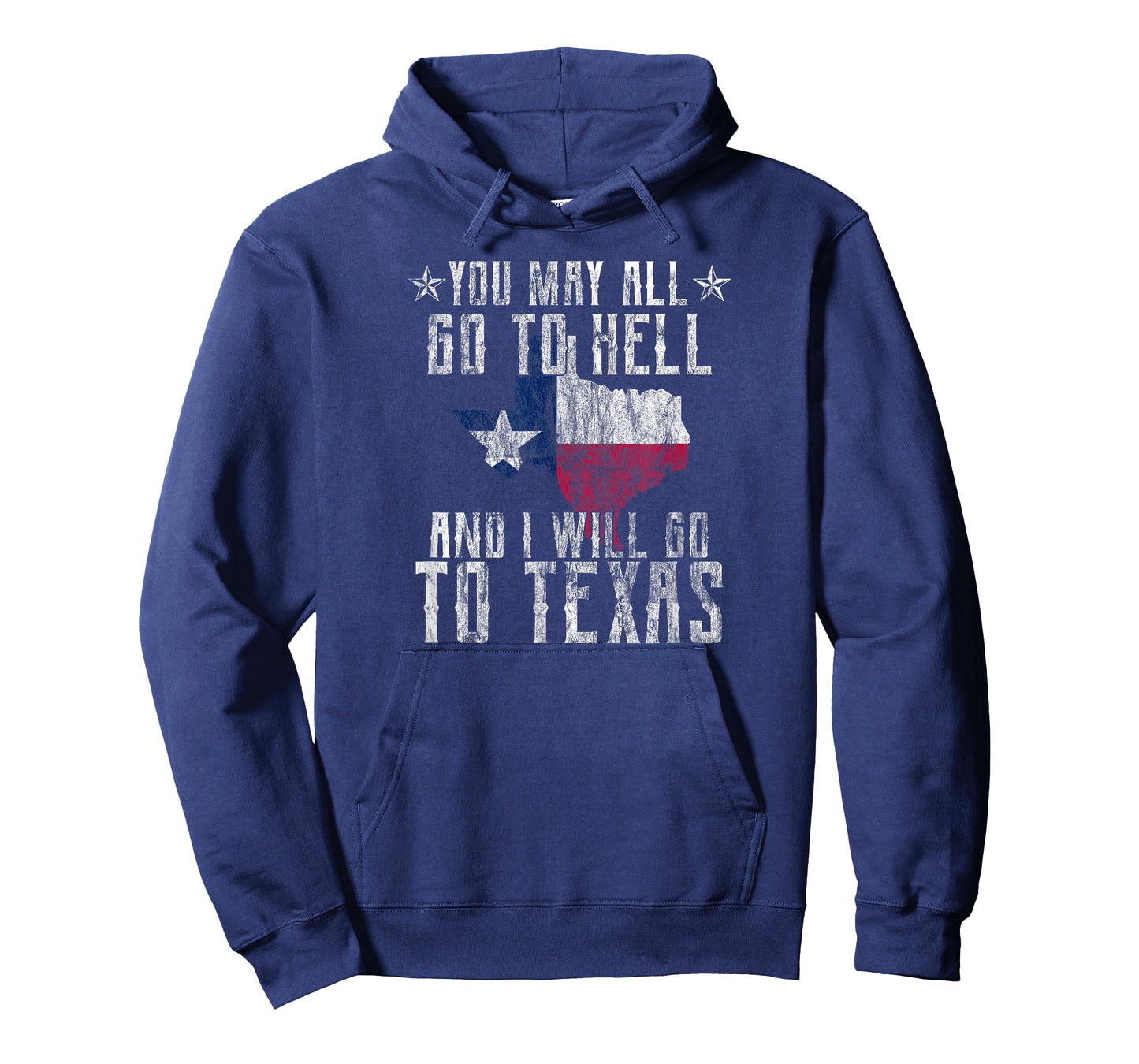 Distressed You May All Go To Hell-Texas Pride Souvenir T-Shirt
