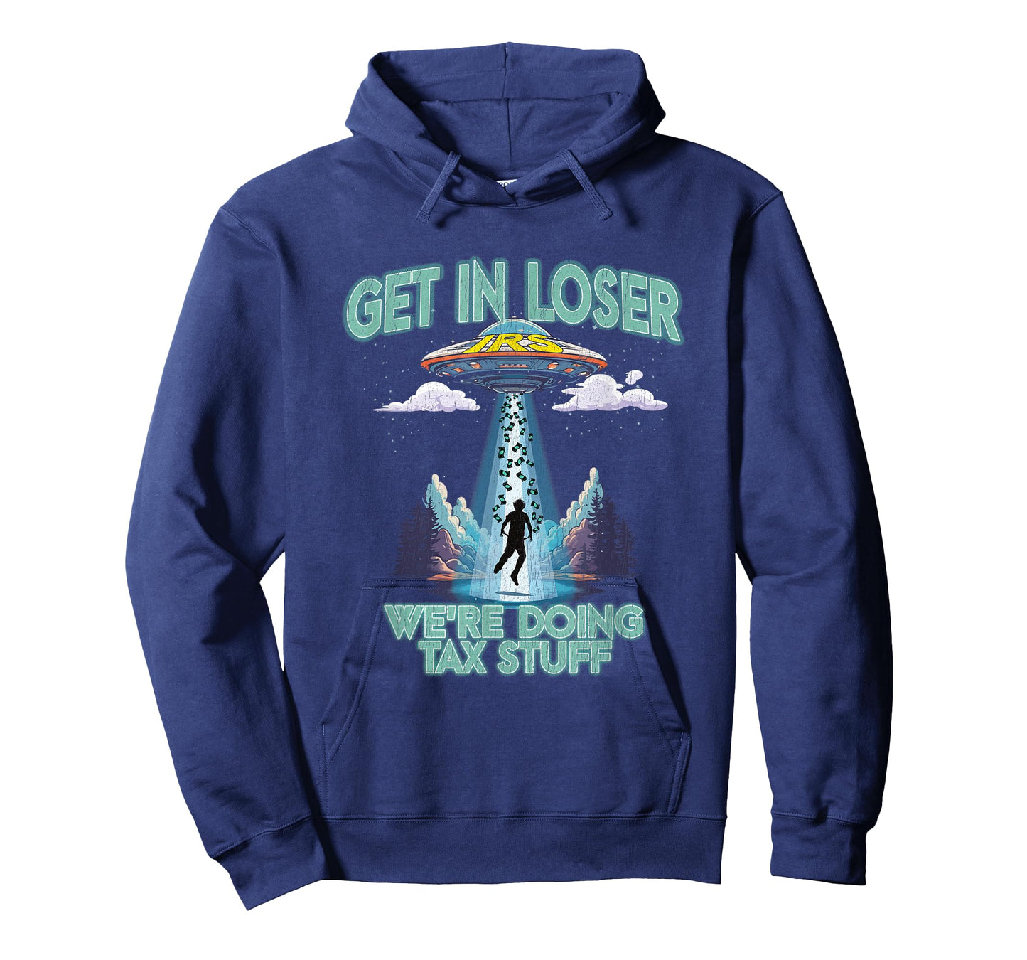 Get In Loser We're Doing Tax Stuff IRS Tax Season Funny UFO T-Shirt