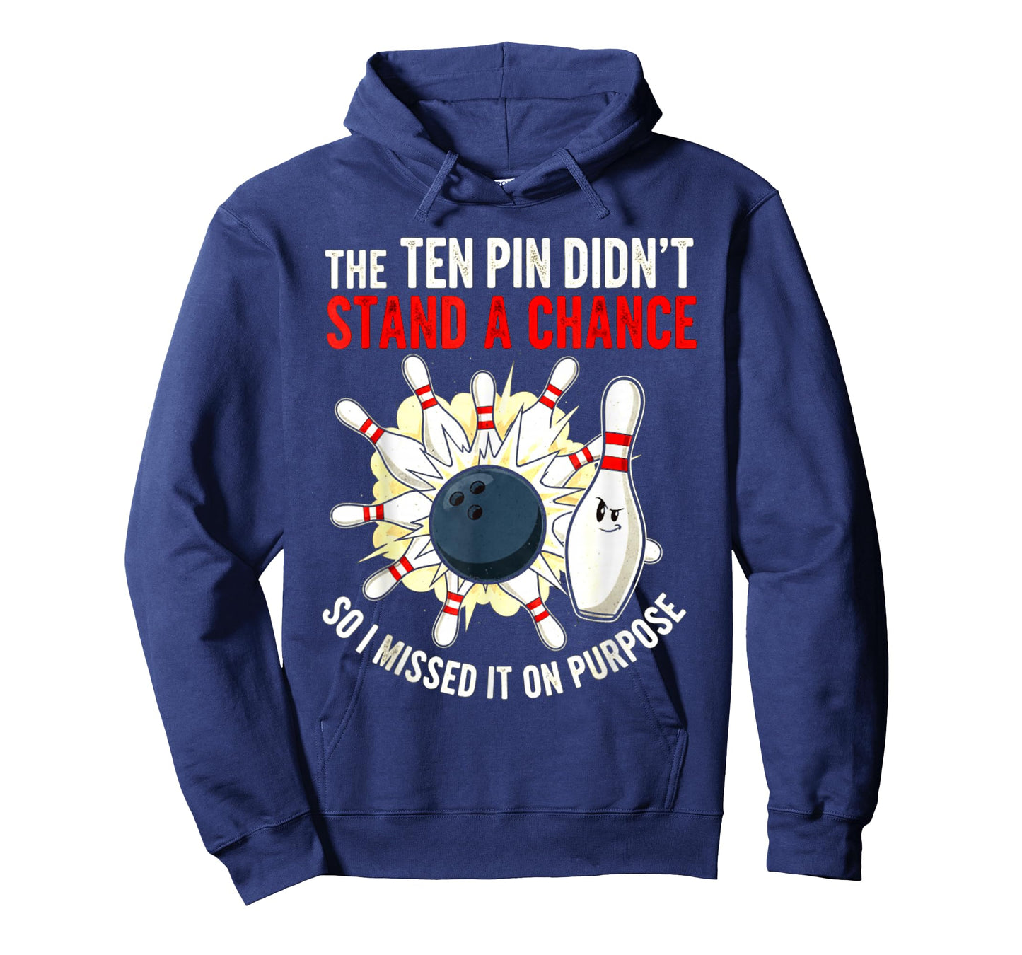 Ten Pin Didn't Stand Chance So Missed It On Purpose Bowling T-Shirt