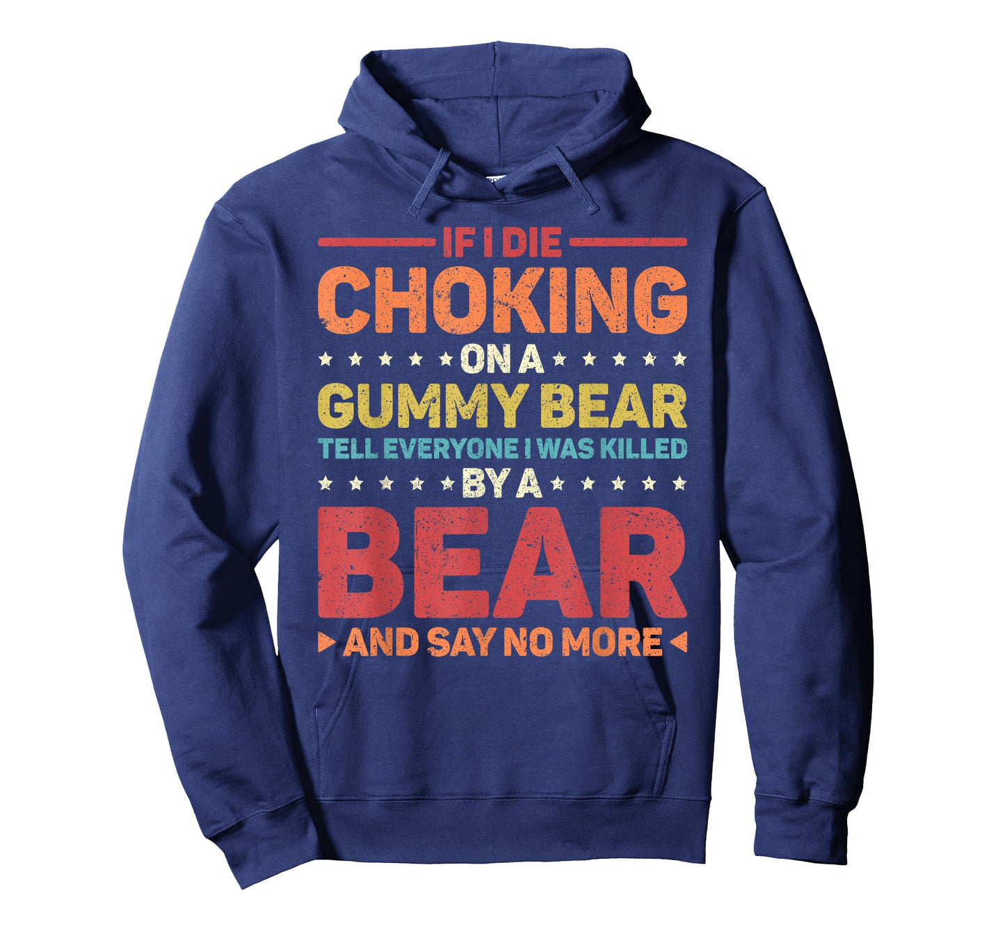 If I Die Choking On A Gummy Bear T-Shirt