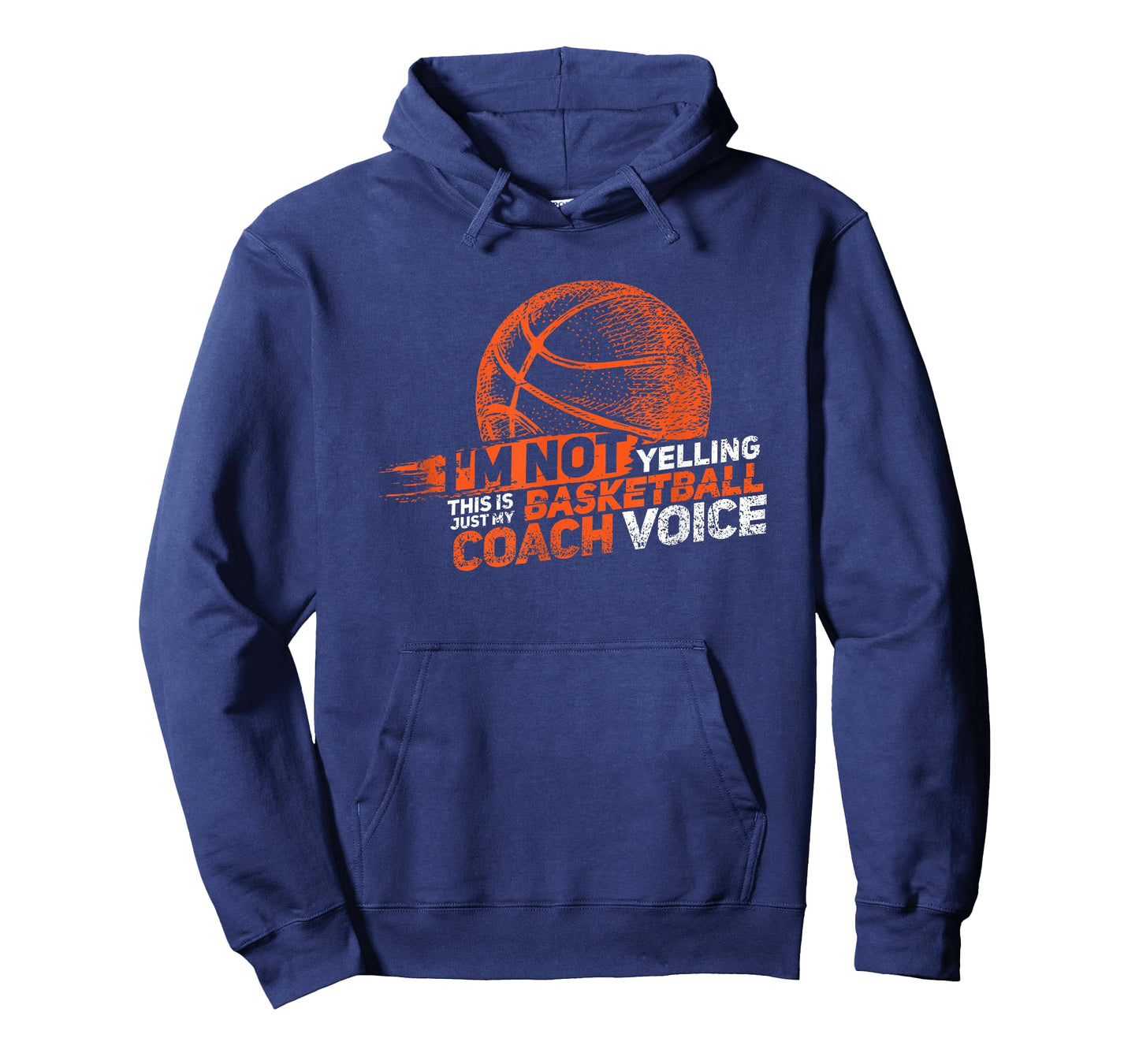I'm Not Yelling Basketball Coach Voice - Basketball Coaching T-Shirt