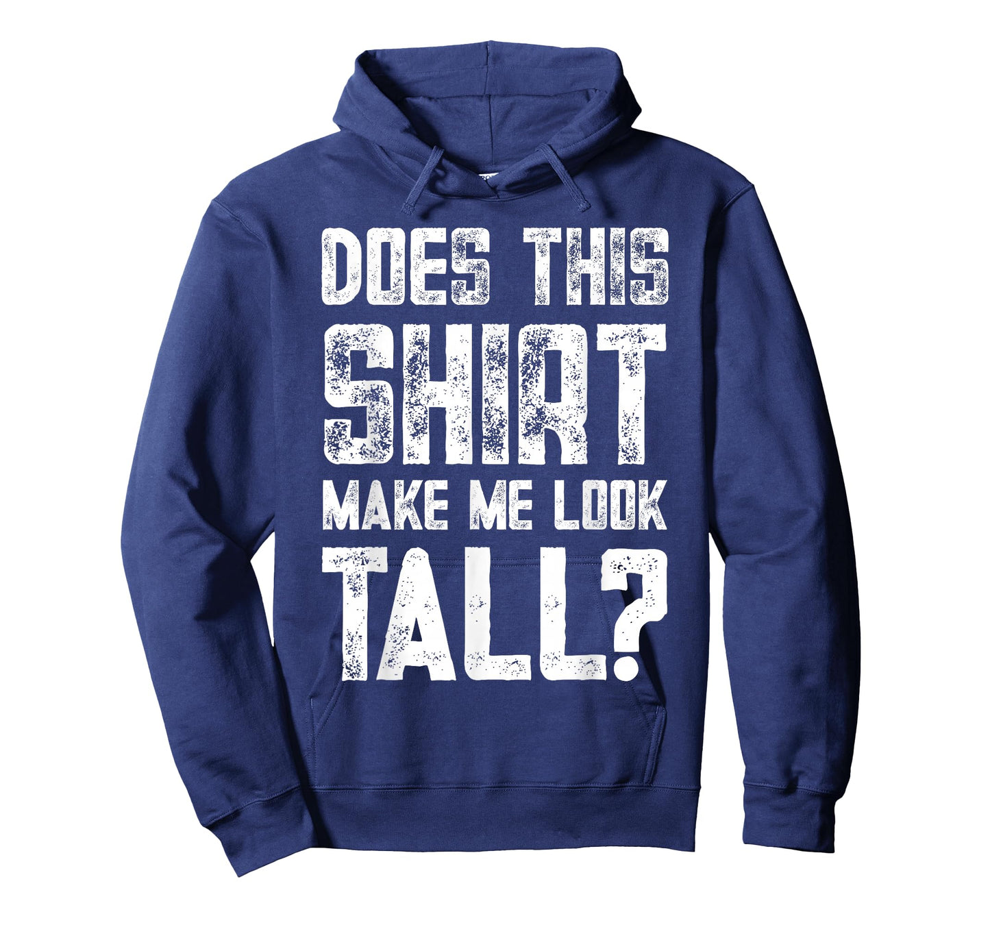 Does This Shirt Make Me Look Tall Funny Short People Joke T-Shirt