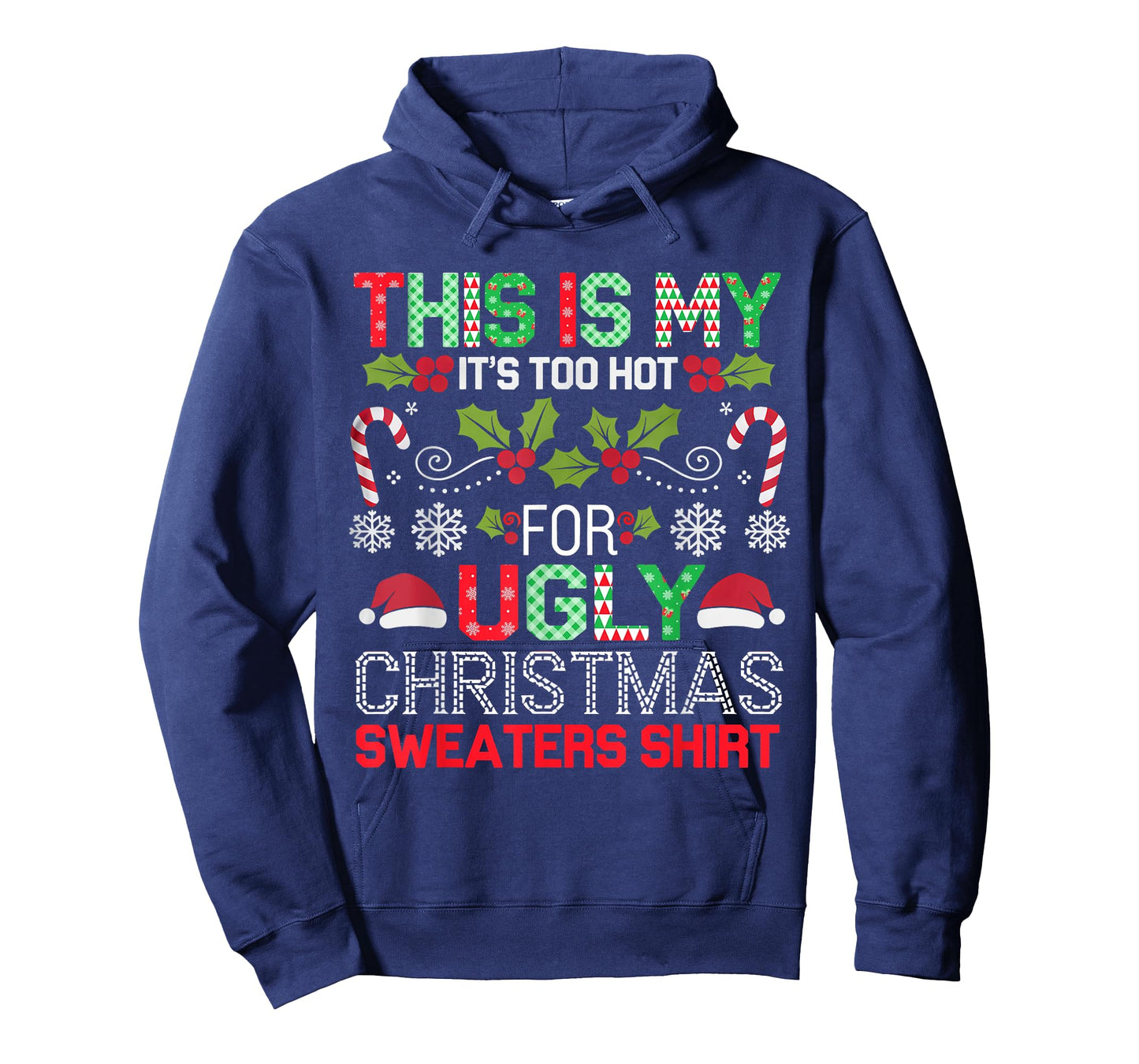 This Is My It's Too Hot For Ugly Christmas Sweaters Shirt T-Shirt