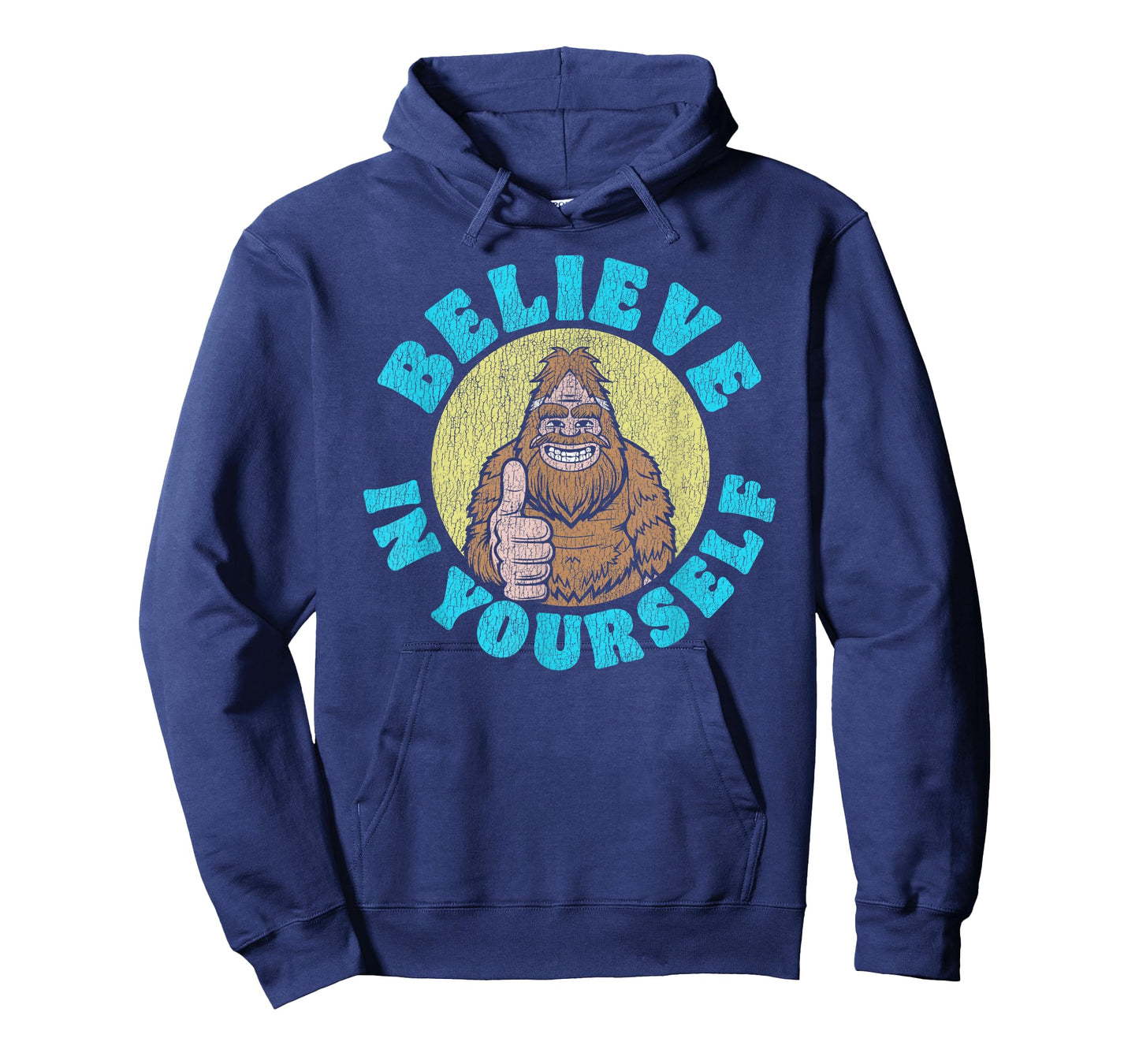 Believe in Yourself! Funny Bigfoot Sasquatch Joke T-Shirt