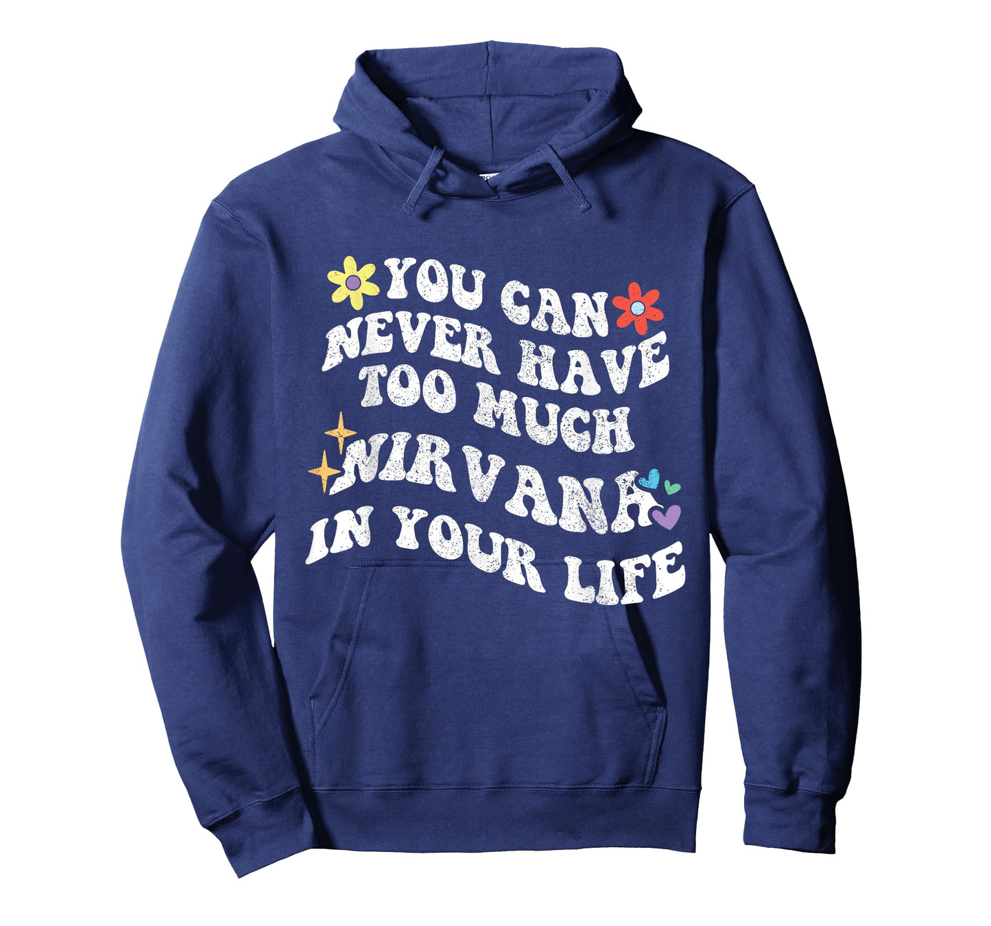 Retro Groovy You Can Never Have Too Much Nirvana in Your T-Shirt