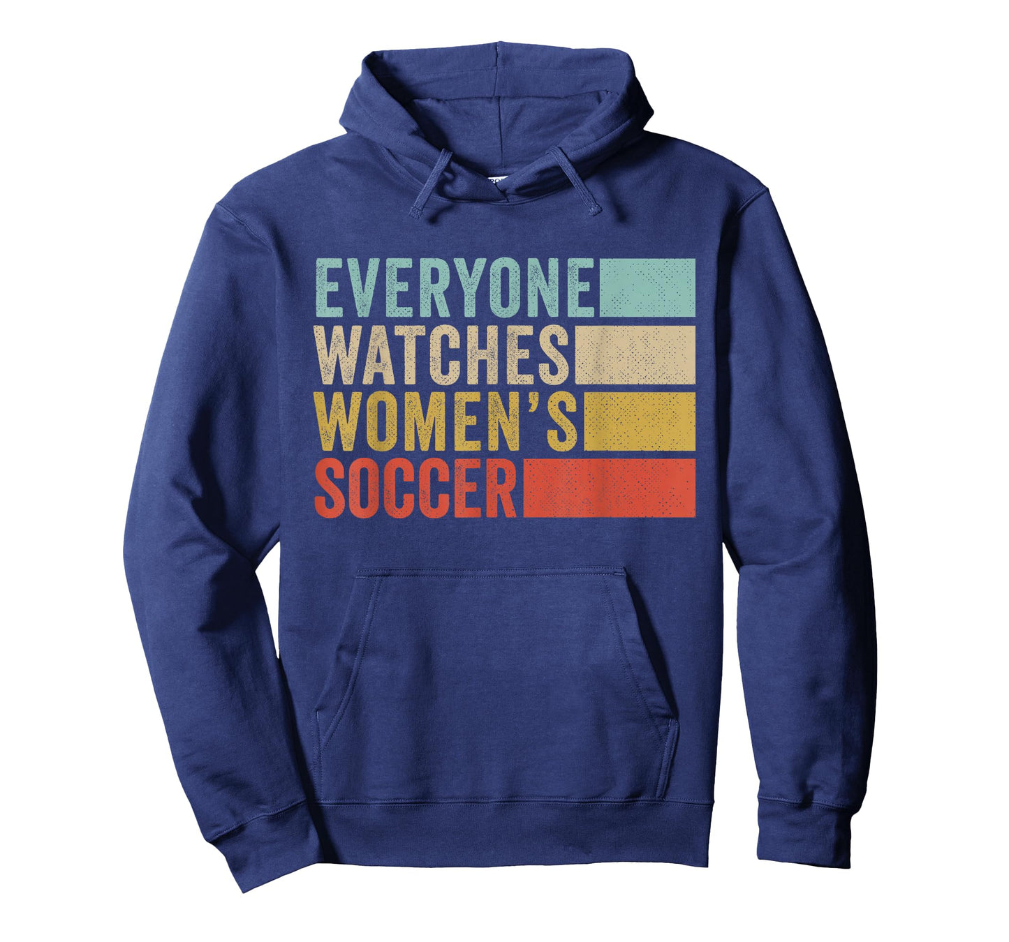 Everyone Watches Women's Soccer T-Shirt