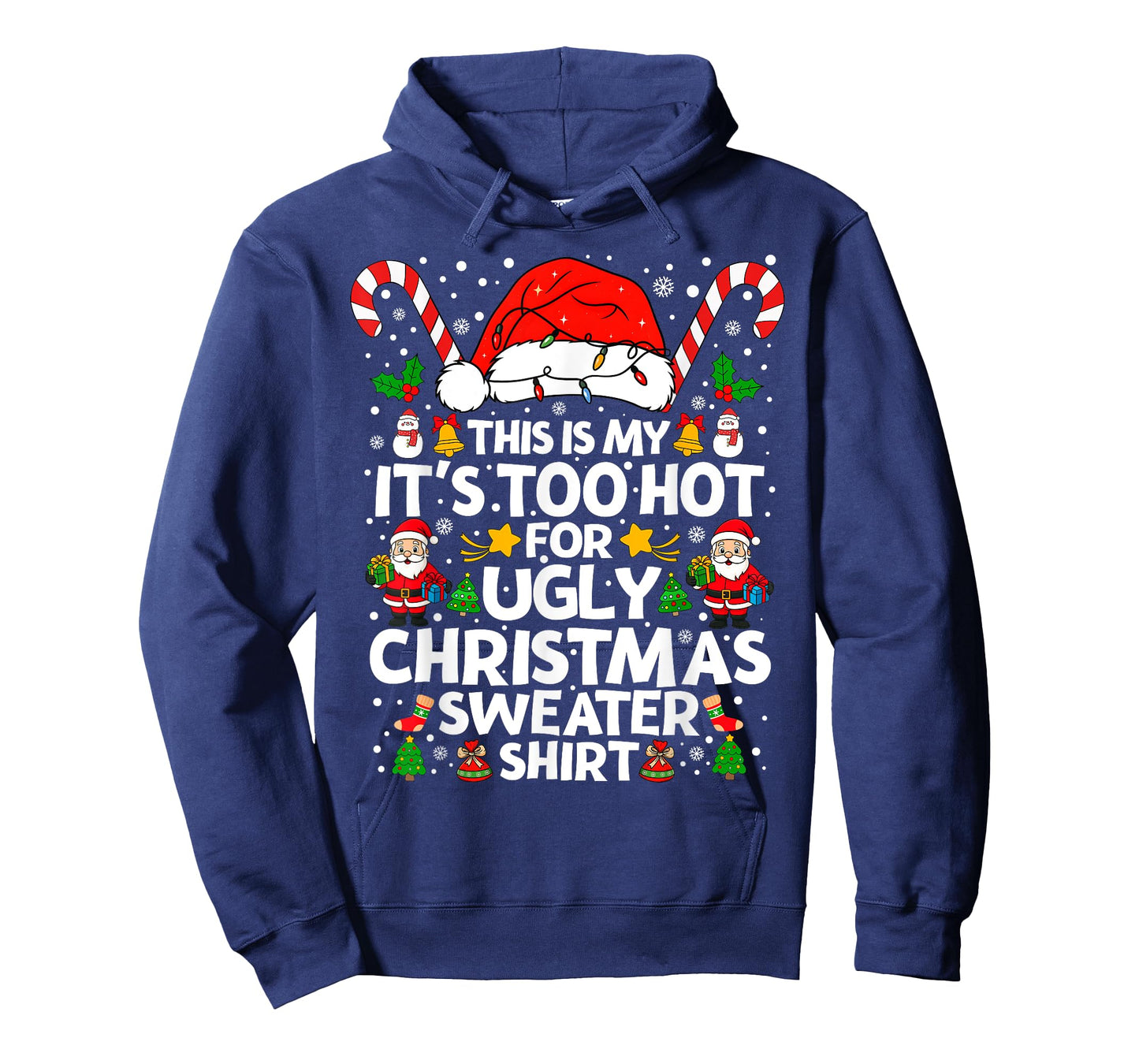 This is My It's Too Hot for Ugly Christmas Sweaters Holiday T-Shirt
