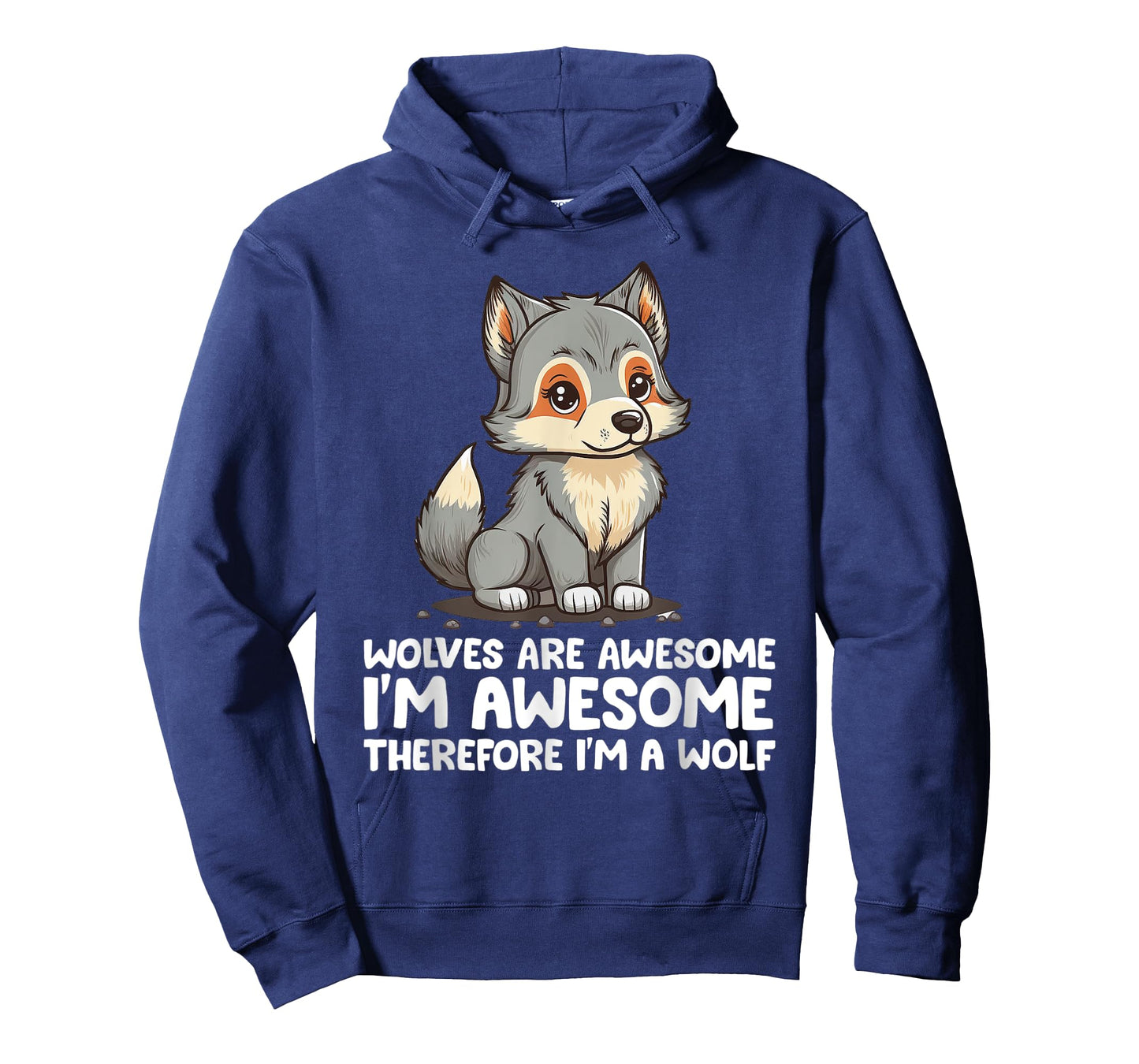 Cute Wolves Are Awesome I'm Awesome Therefore I'm a Wolf T-Shirt