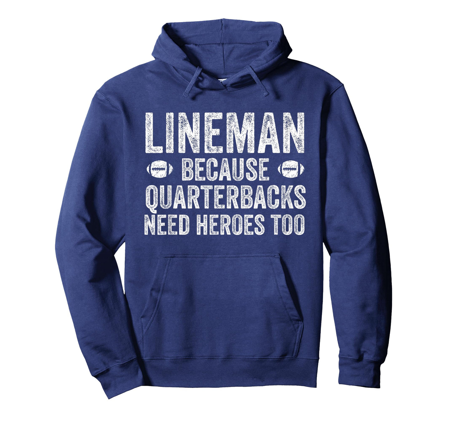 Lineman Because Quarterbacks Need Heroes | Football Linemen T-Shirt