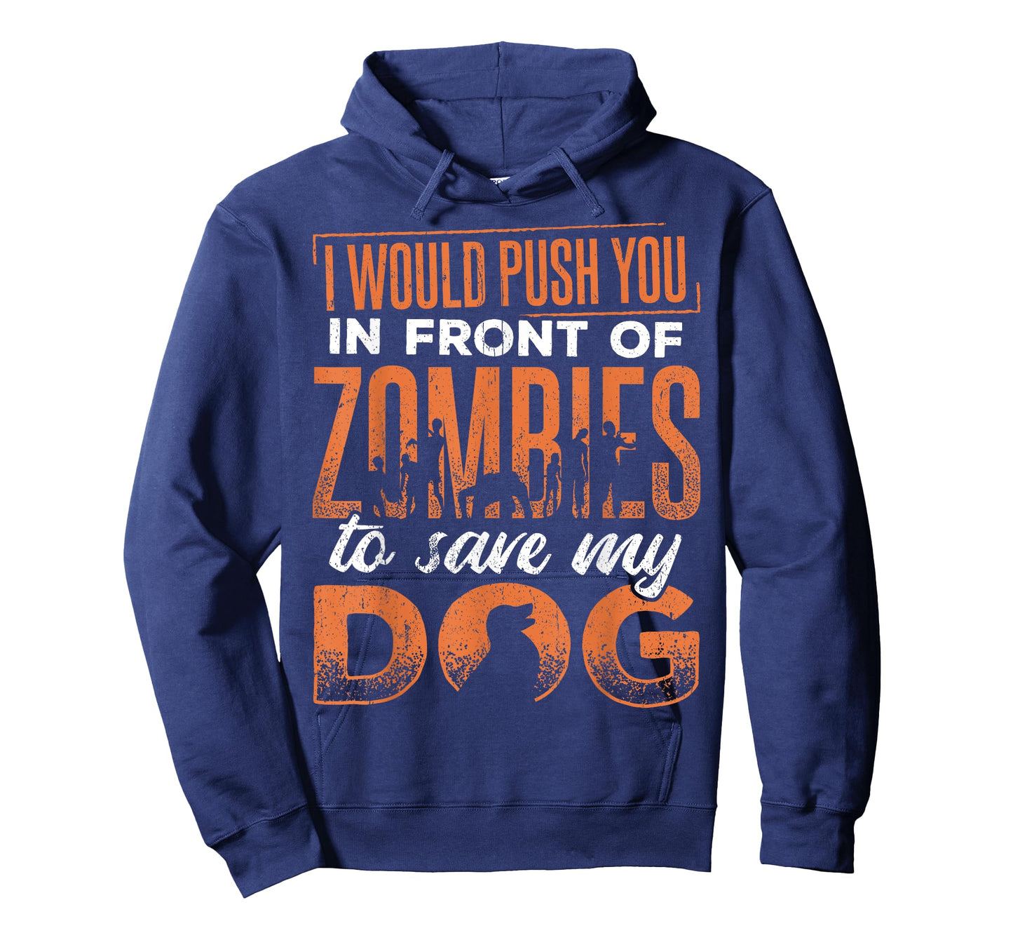 I would push you in front of zombies to save my dog - doggie Men Women T-Shirt