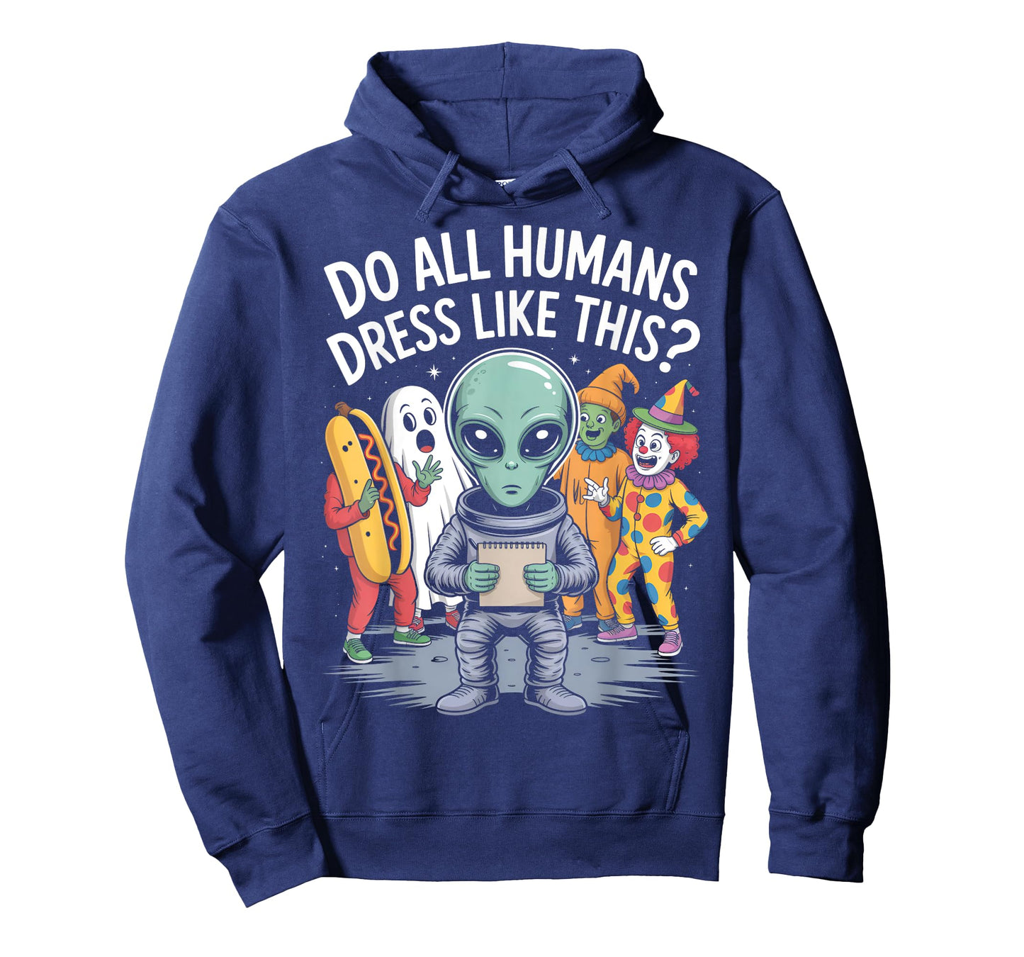 Do All Humans Dress Like This? – Funny Alien Halloween Joke T-Shirt