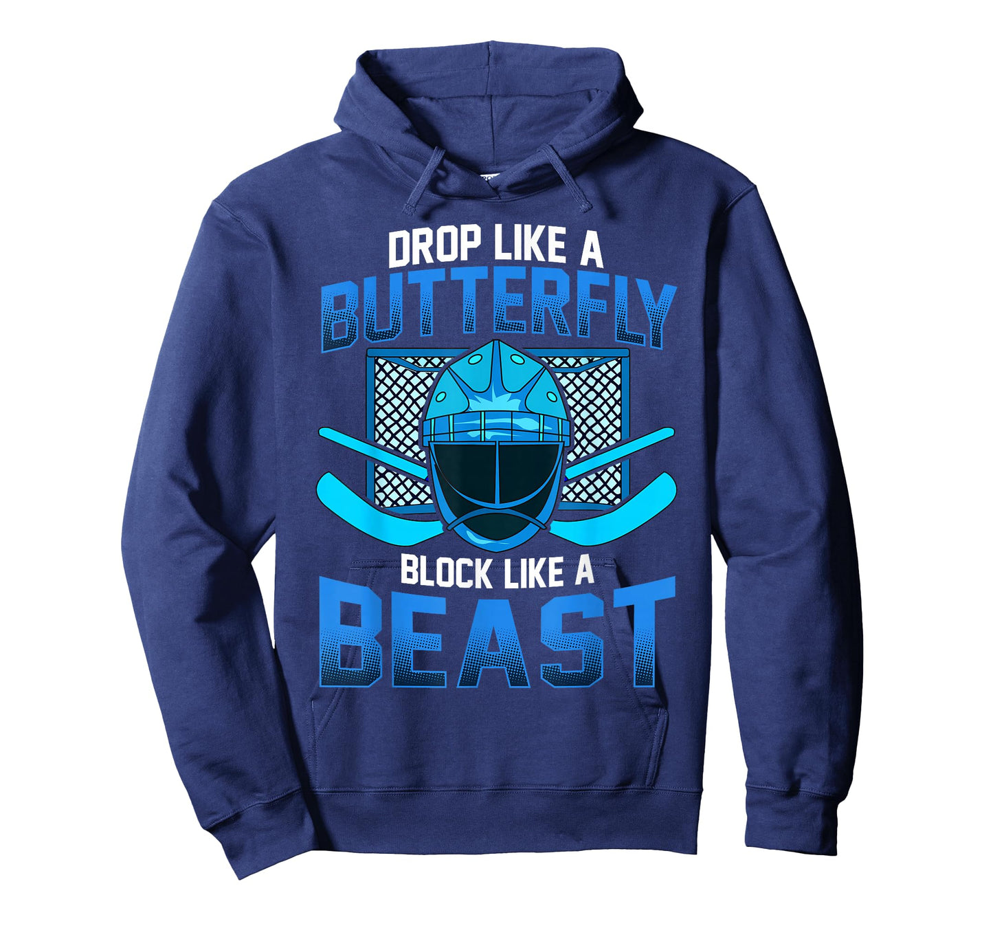 Ice Hockey Goalie Drop Like A Butterfly Block Like A Beast T-Shirt