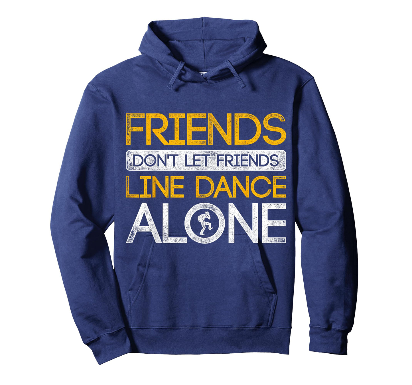 Friends Dont Let Friends Linedance Alone Line Dance T-Shirt