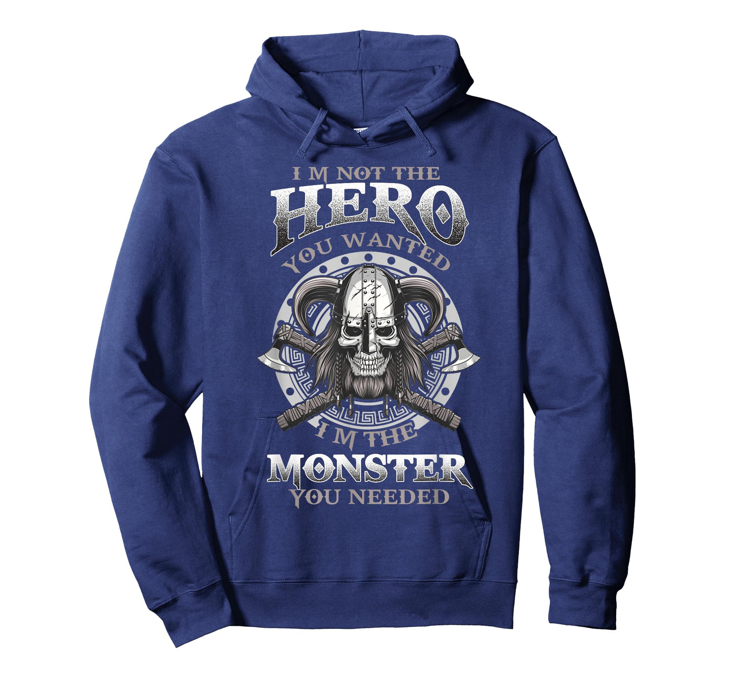 I'm Not The Hero You Wanted I'm The Monster You Need T-Shirt