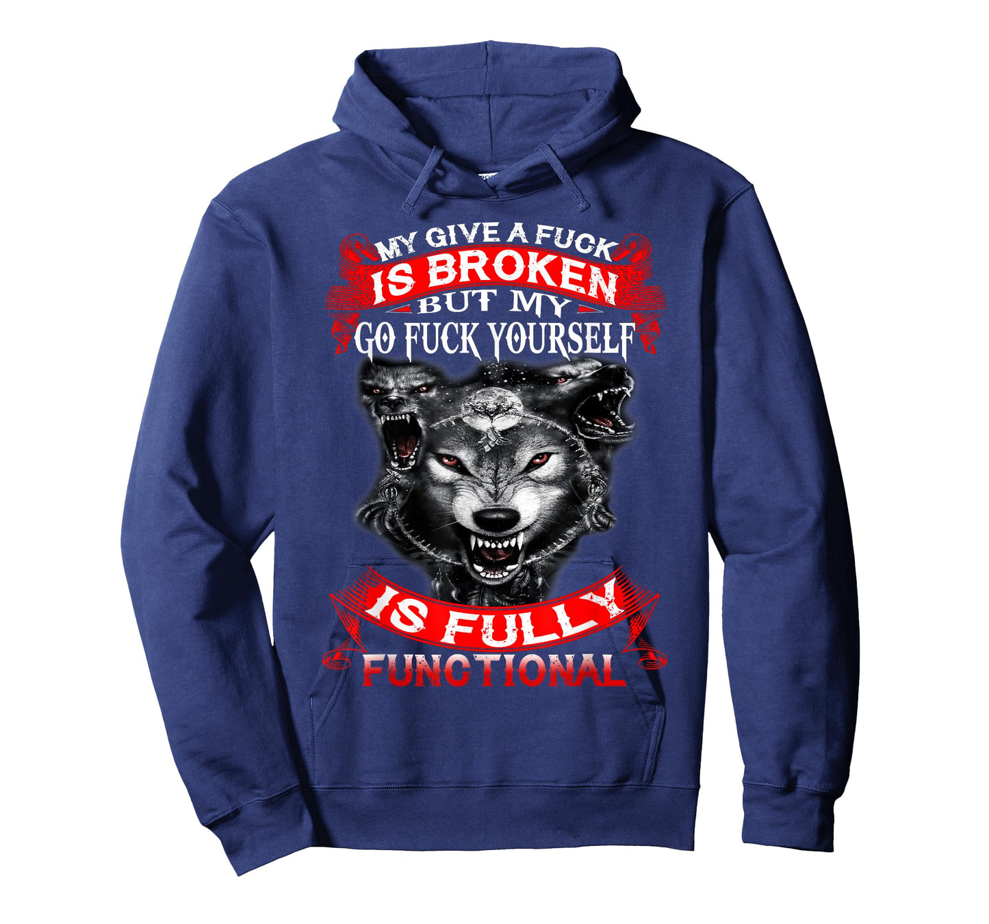 My Give A Fuck Is Broken But My Go Fuck Yourself Wolf Lover T-Shirt