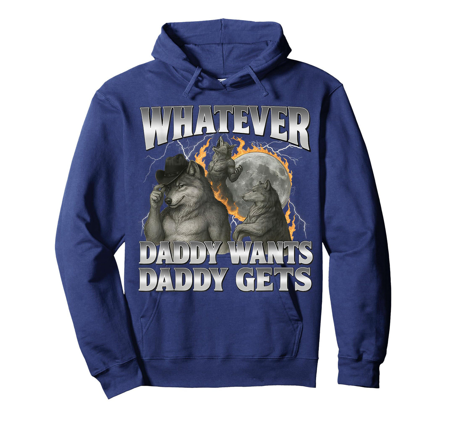 Whatever Daddy Want Daddy Gets Cringe Alpha Wolf Funny Meme T-Shirt