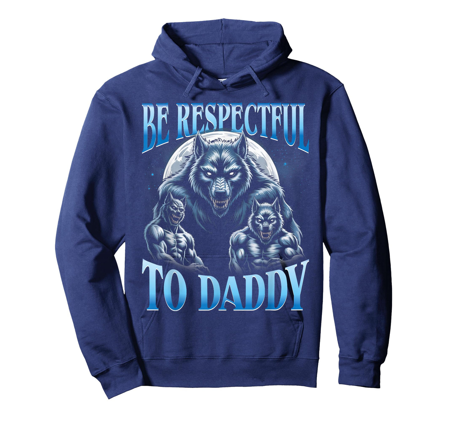 Alpha Wolf Be Respectful to Daddy Funny Meme Cringe T-Shirt