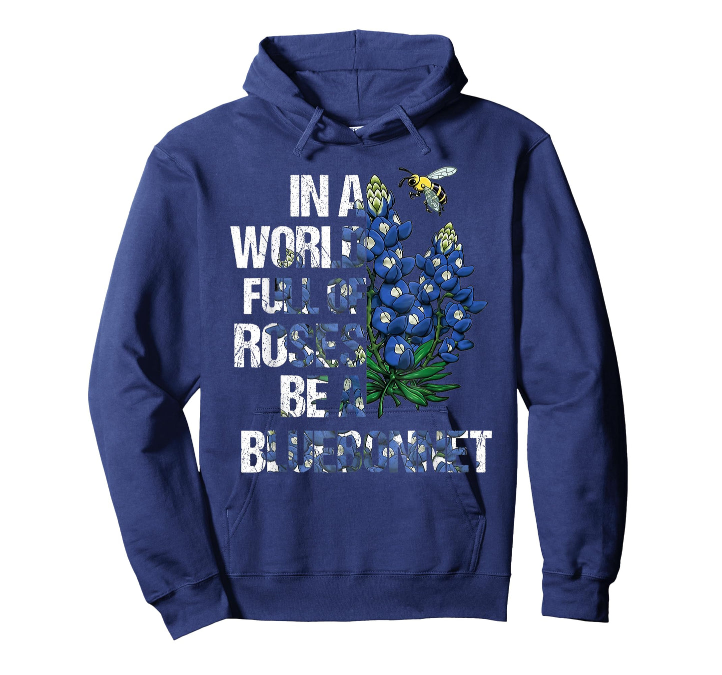 In A World Full Of Roses Be A Bluebonnet, Bluebonnet Loves T-Shirt