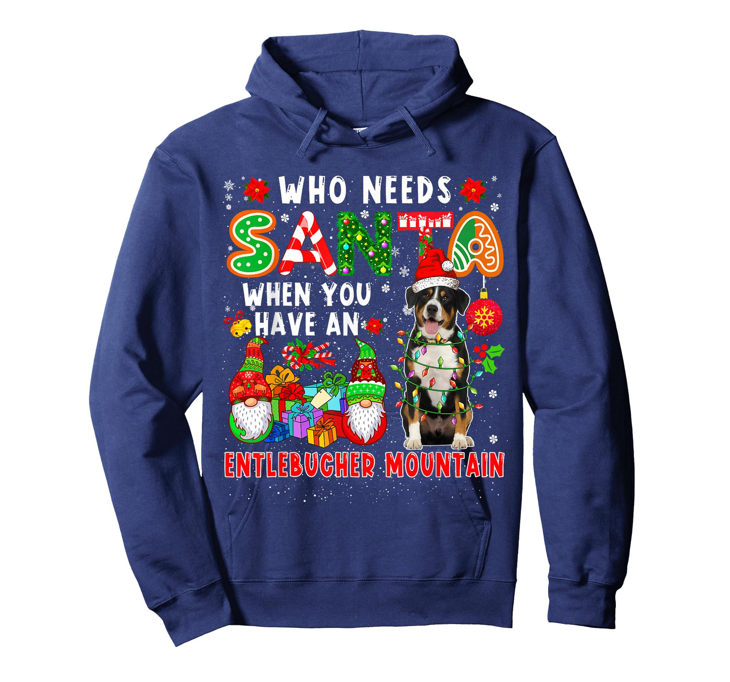 Who Needs Santa When Have Entlebucher Mountain Santa Dog T-Shirt