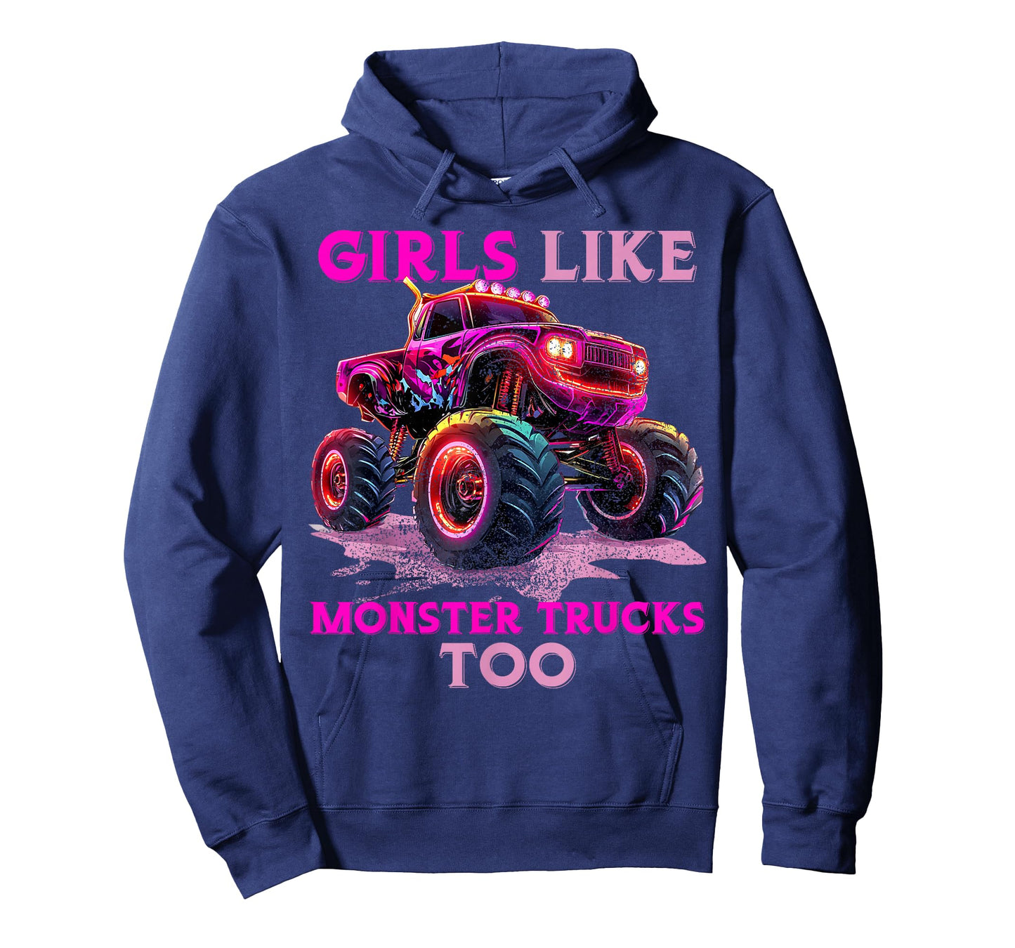 Funny Girls Like Monster Trucks Too Monster Truck Lover T-Shirt