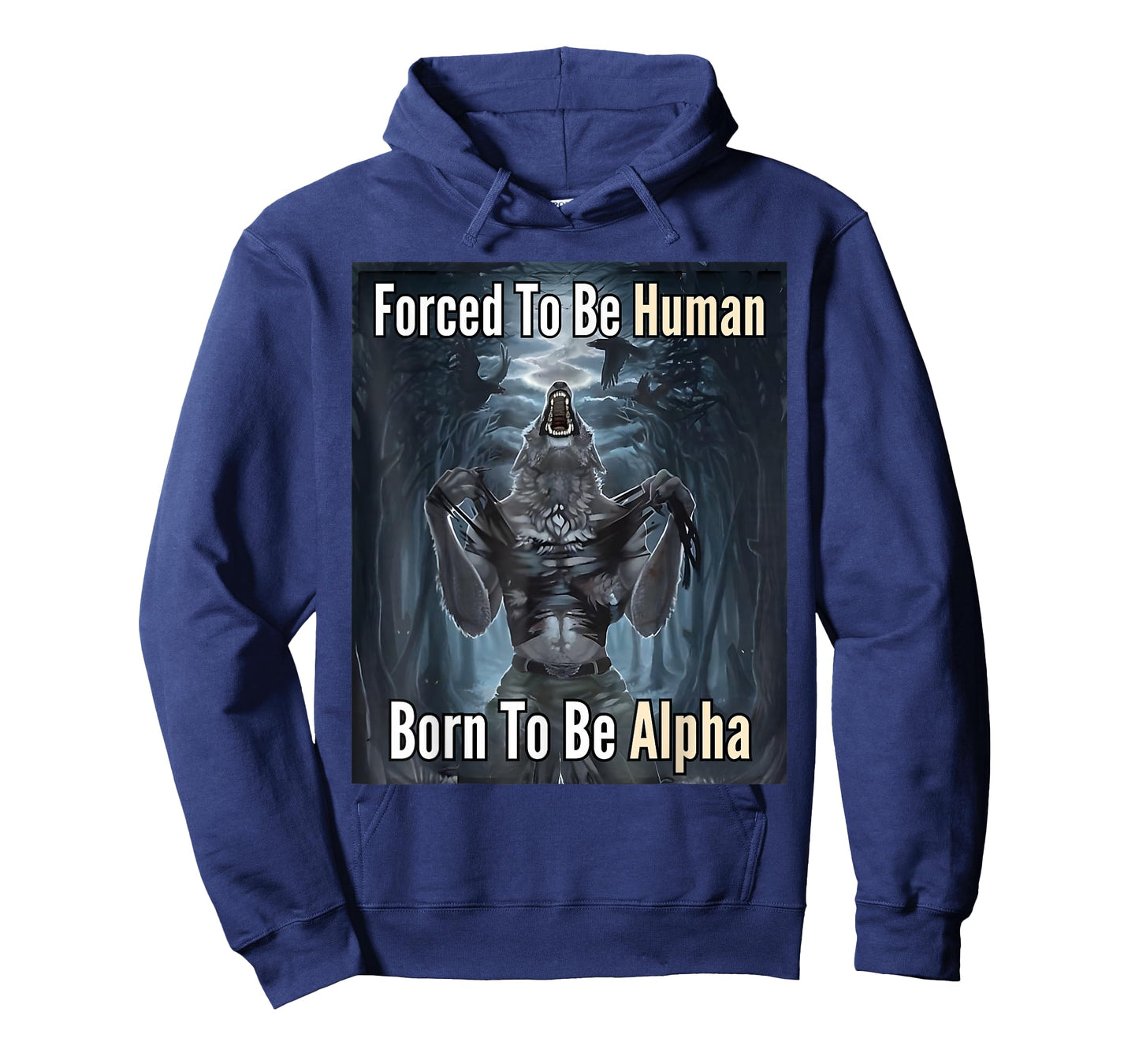 Forced to Be Human Born to Be Alpha T-Shirt